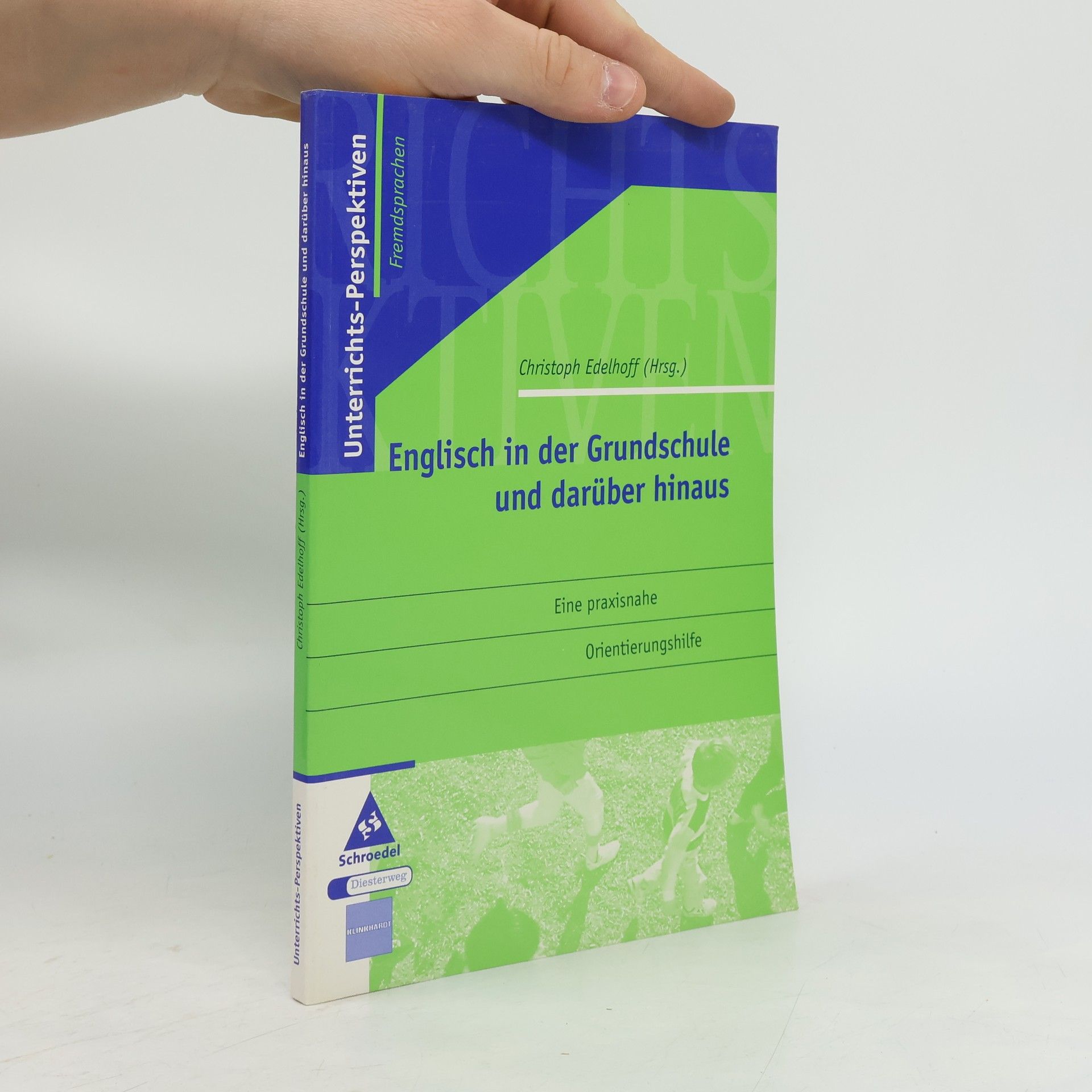Christoph Edelhoff Unterrichts-Perspektiven: Englisch in der Grundschule und darüber hinaus