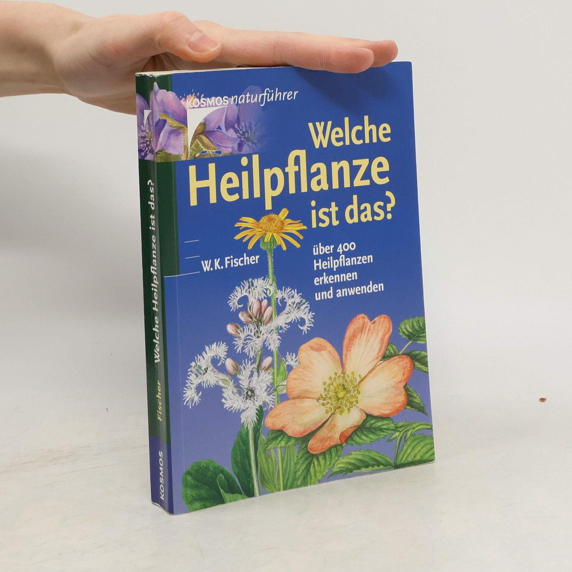 Wolfgang K. Fischer Welche Heilpflanze ist das?