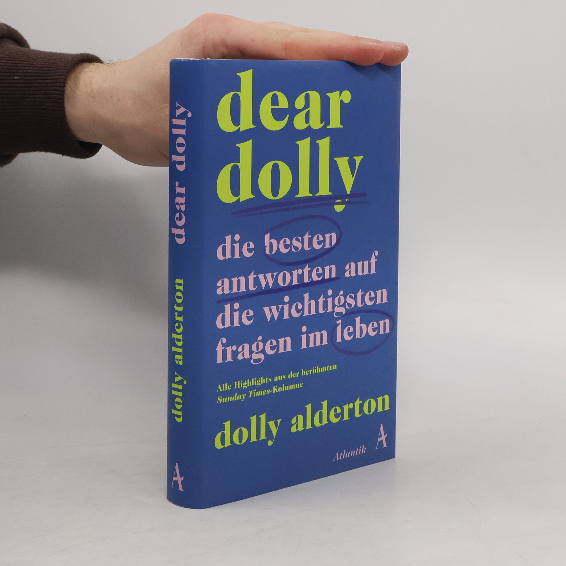 Dolly Alderton Dear Dolly. Die besten Antworten auf die wichtigsten Fragen im Leben