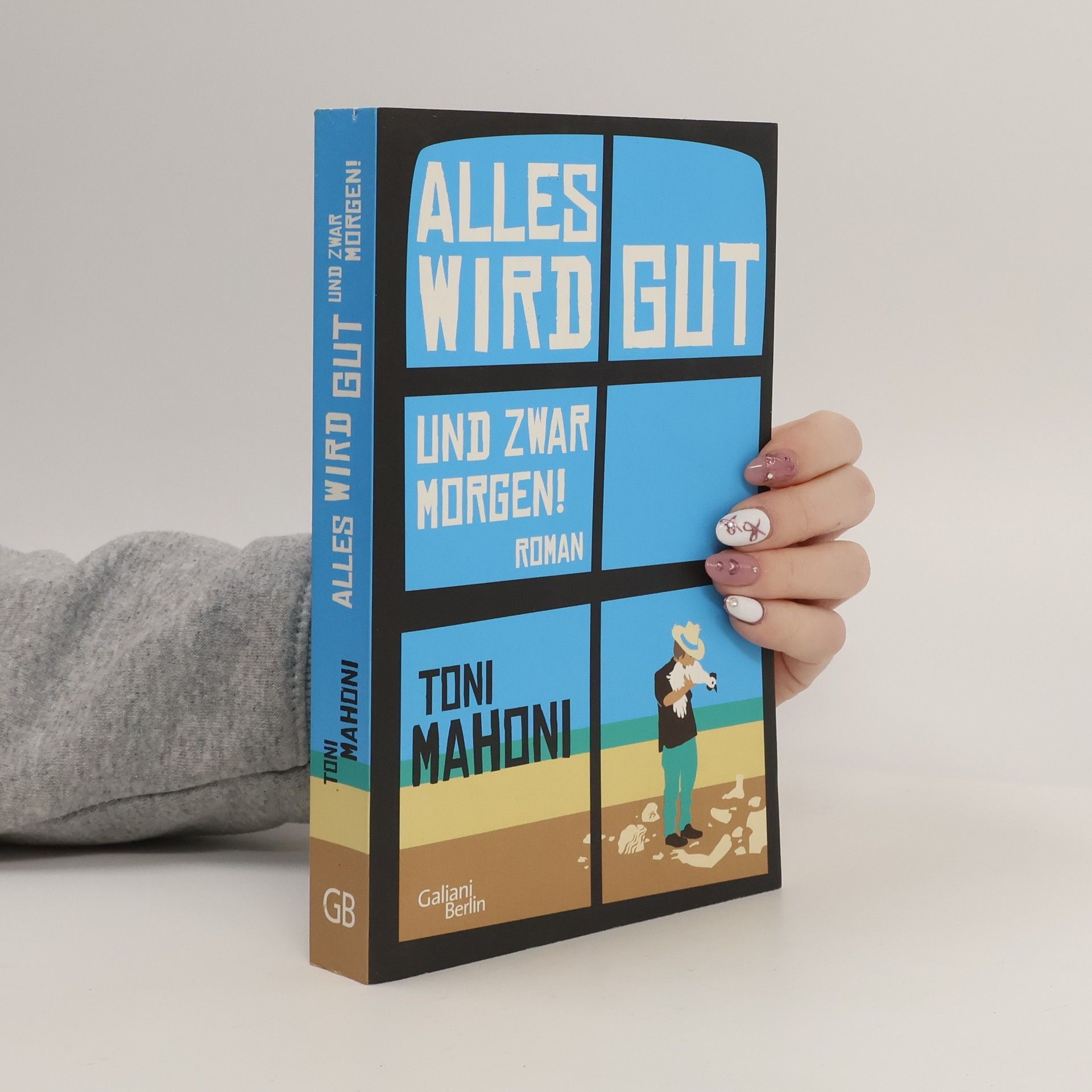 Toni Mahoni Alles wird gut, und zwar morgen!