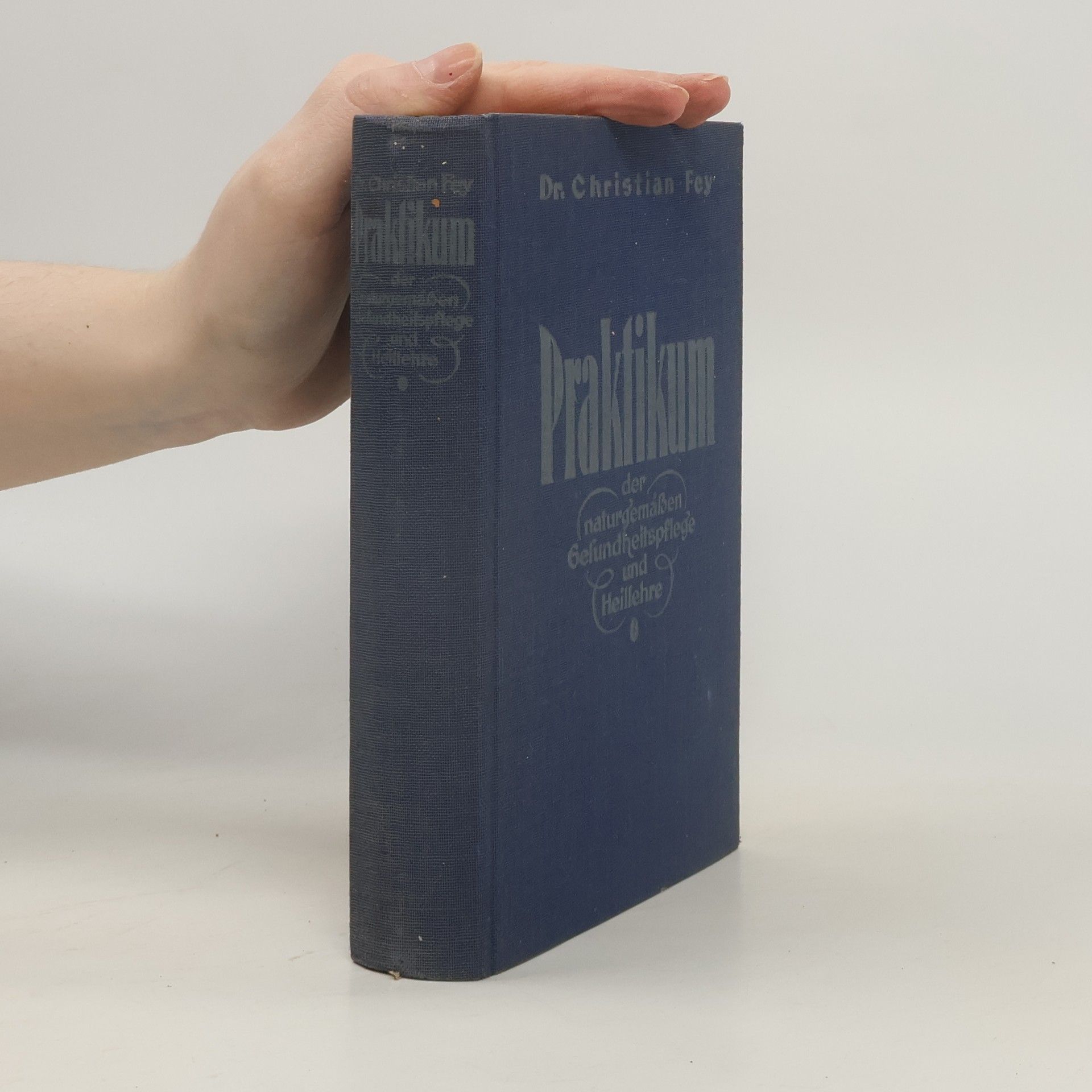 Christian Fey Praktikum der naturgemässen Gesundheitspflege und Heillehre