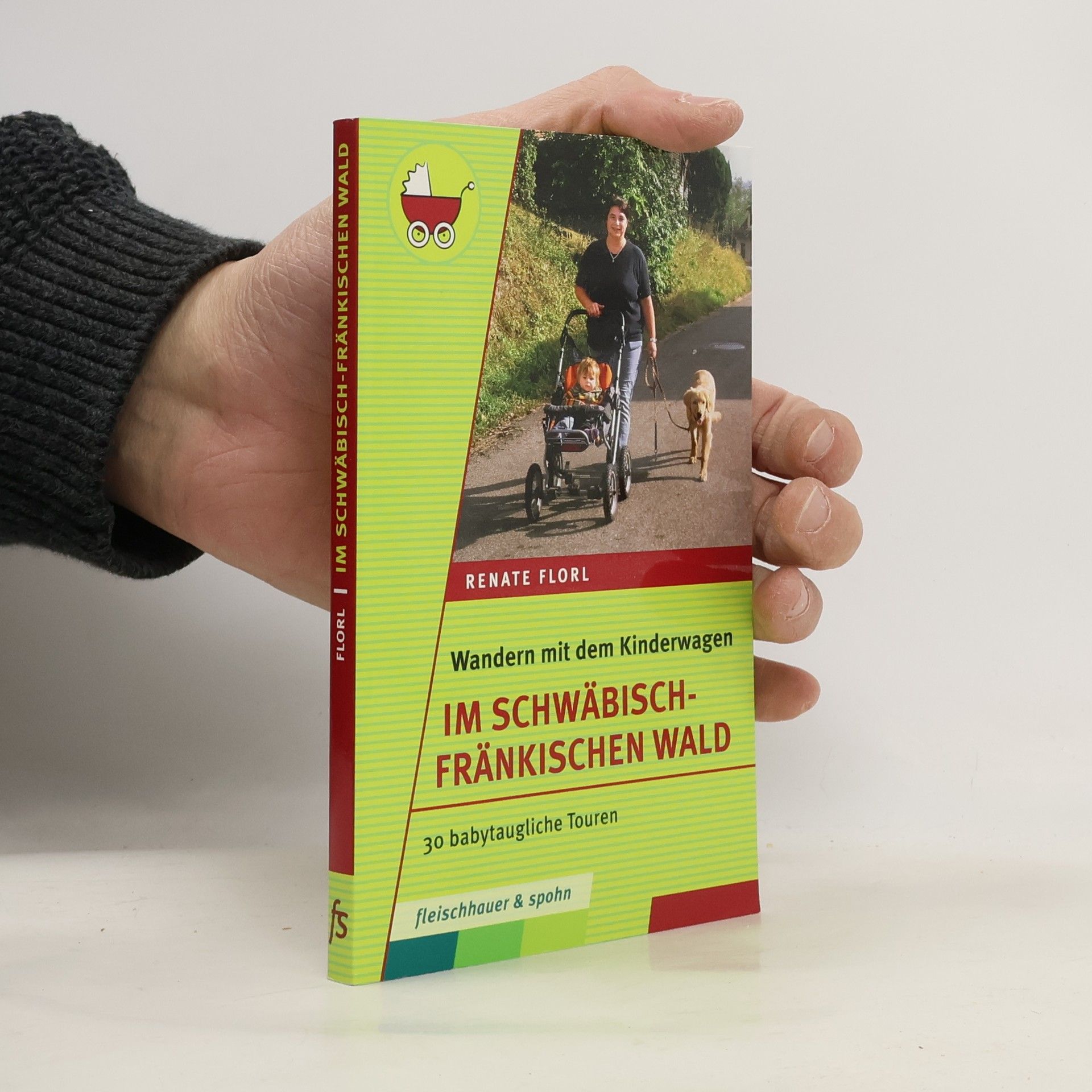 Renate Florl Wandern mit dem Kinderwagen - Im Schwäbisch-Fränkischen Wald