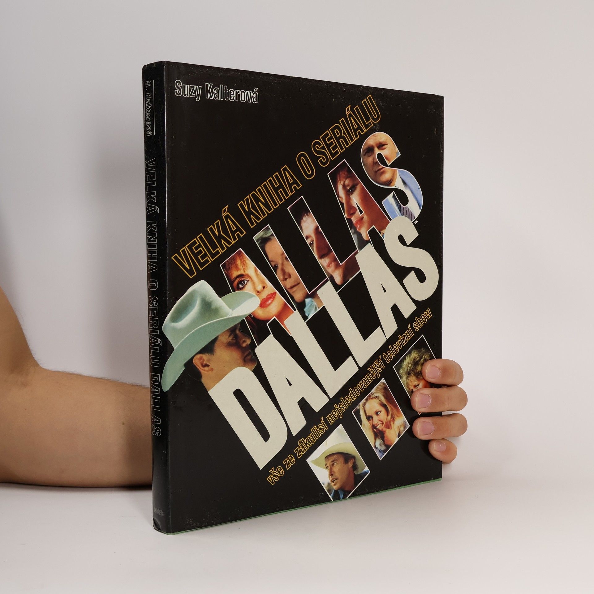 Suzy Kalter Velká kniha o seriálu Dallas. Vše ze zákulisí nejsledovanější televizní show