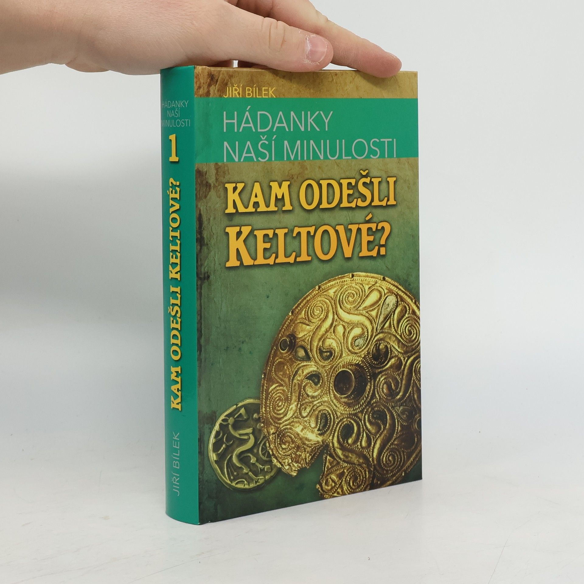 Jiří Bílek Hádanky naší minulosti. 1, Kam odešli Keltové?