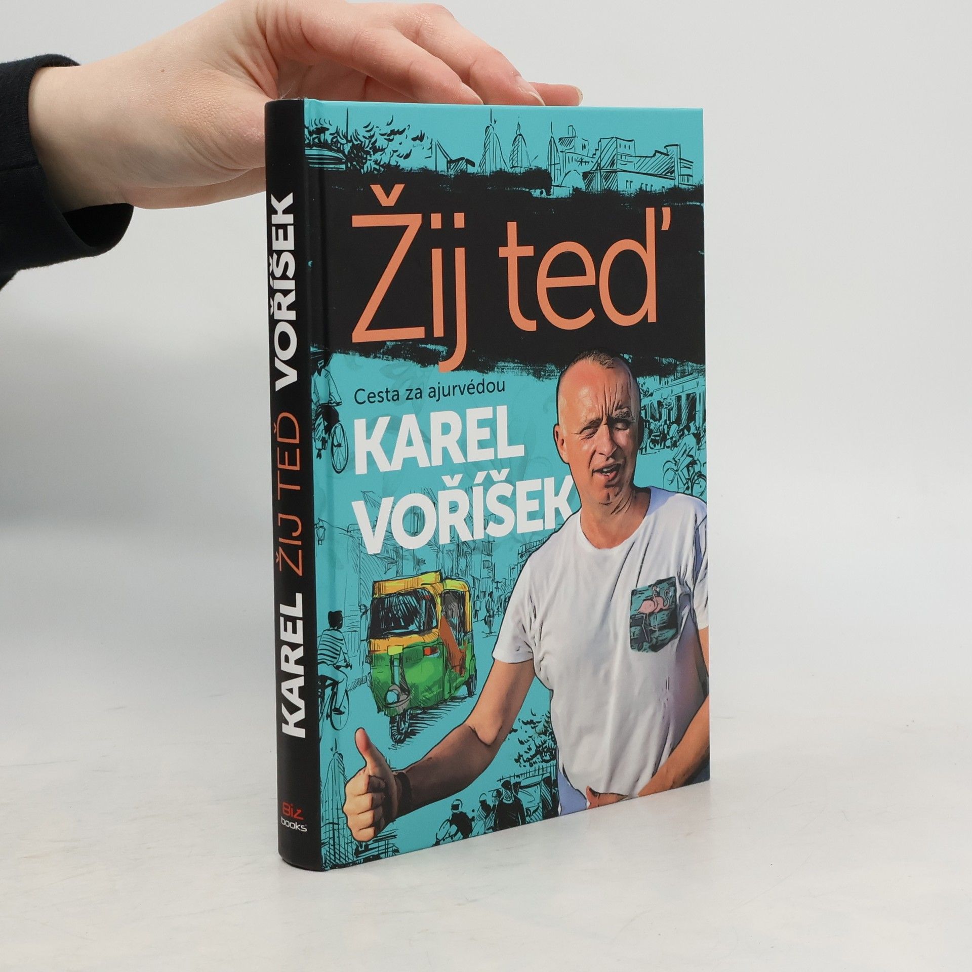 Karel Voříšek Žij teď: Cesta za ajurvédou