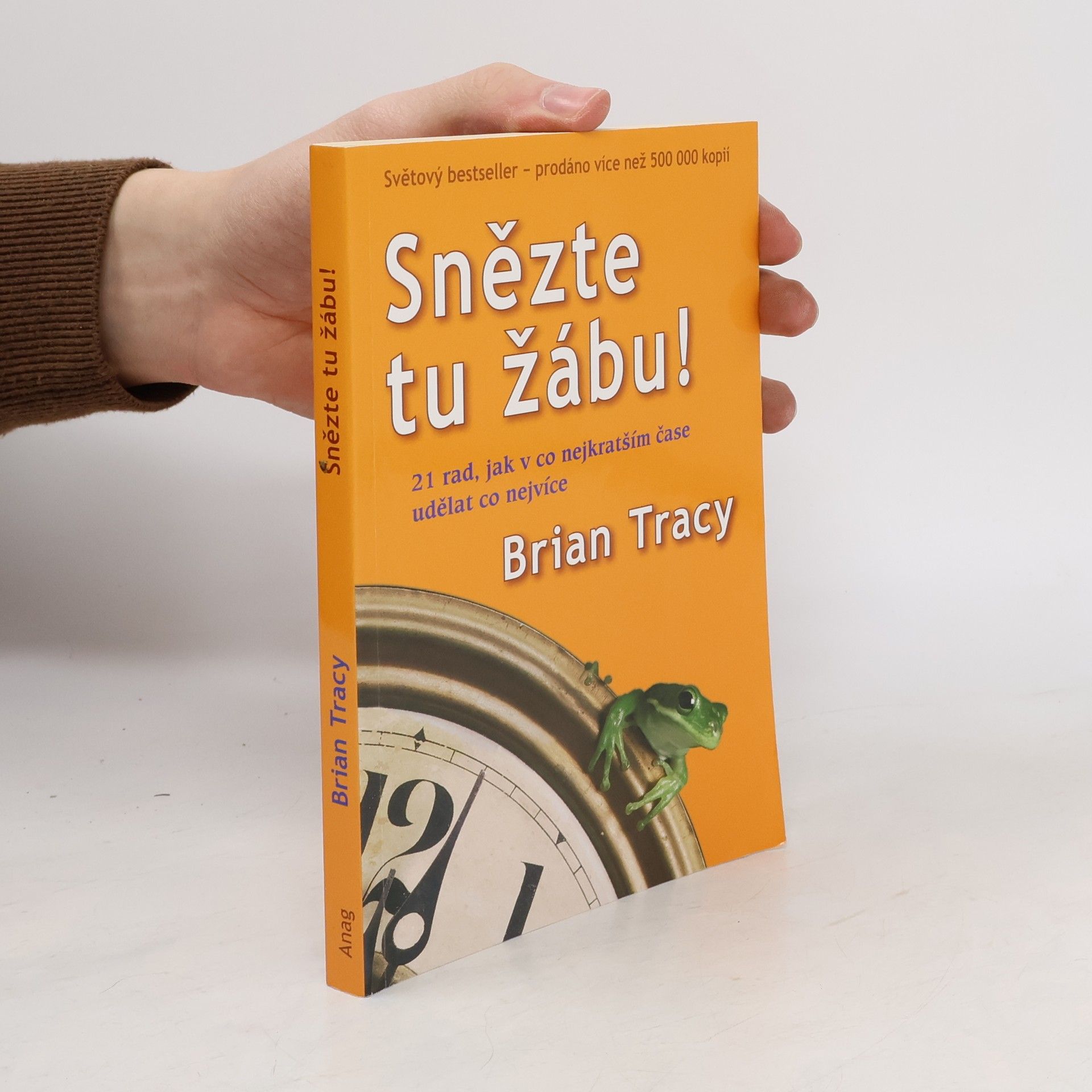Brian Tracy Snězte tu žábu!