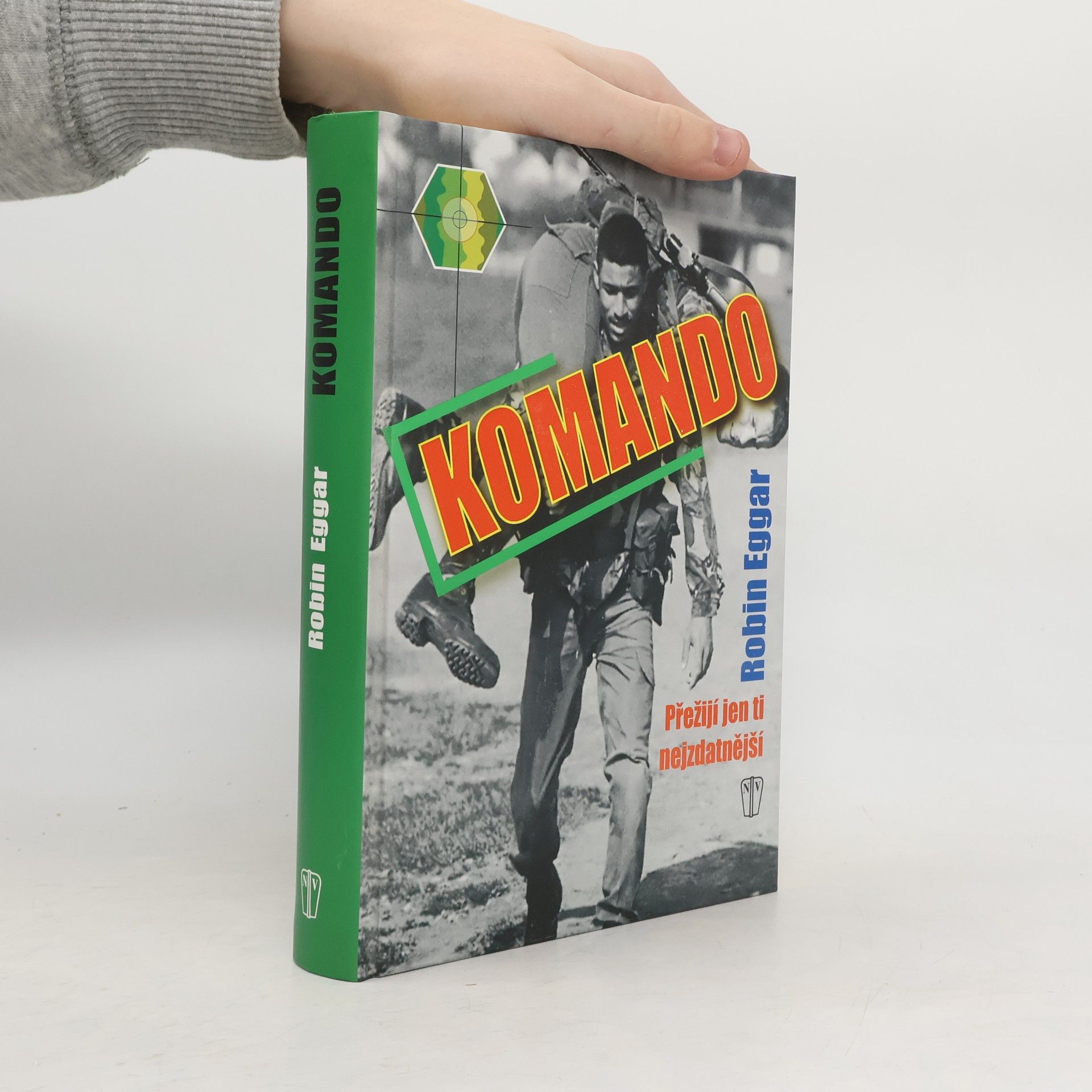 Robin Eggar Komando: Přežijí jen ti nejzdatnější