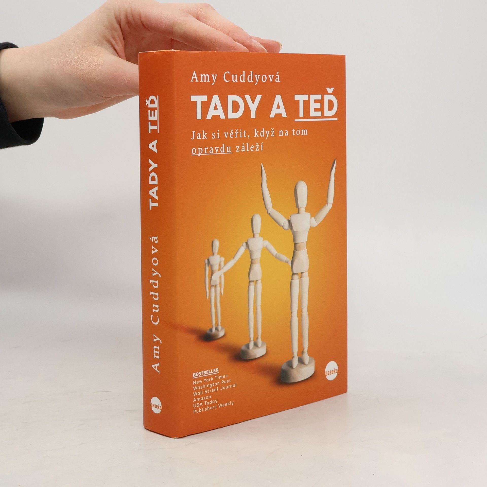 Amy Cuddy Tady a teď : jak si věřit, když na tom opravdu záleží