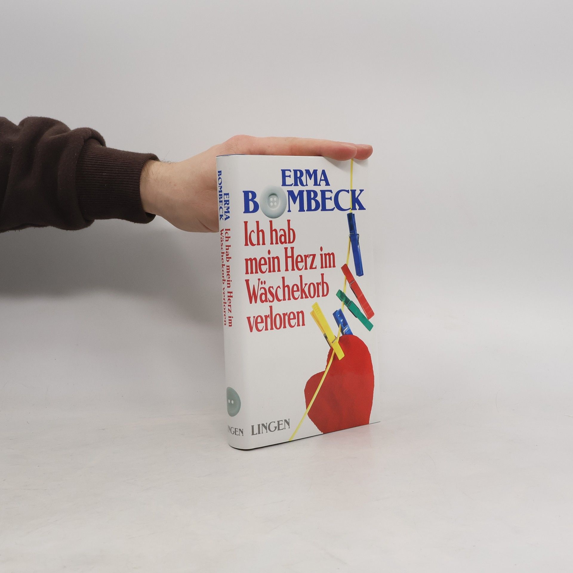 Erma Bombeck Ich hab mein Herz im Wäschekorb verloren