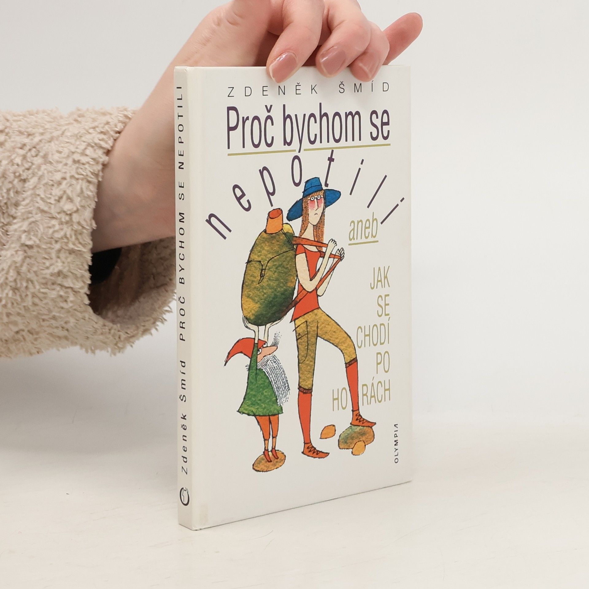 Adolf Born Proč bychom se nepotili, aneb, Jak se chodí po horách