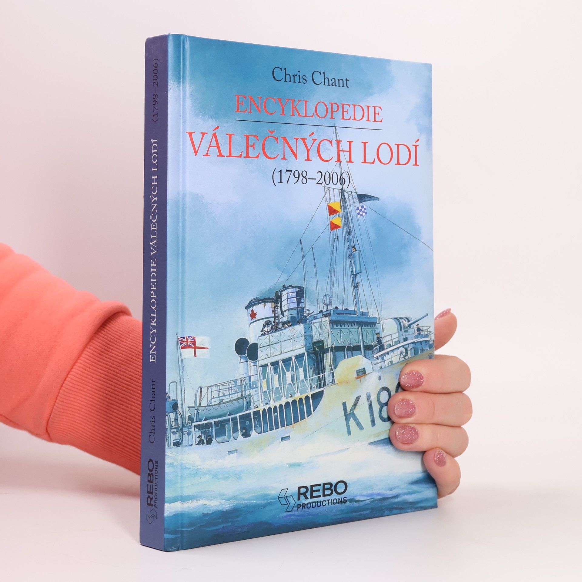 Christopher Chant Encyklopedie válečných lodí. 1798-2006