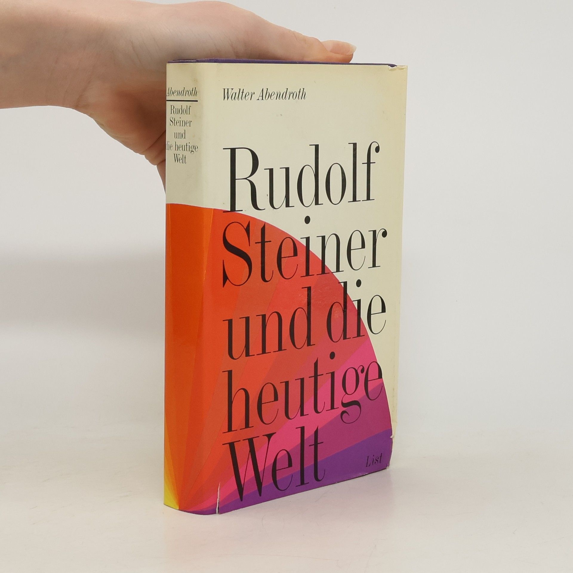 Walter Abendroth Rudolf Steiner und die heutige Welt