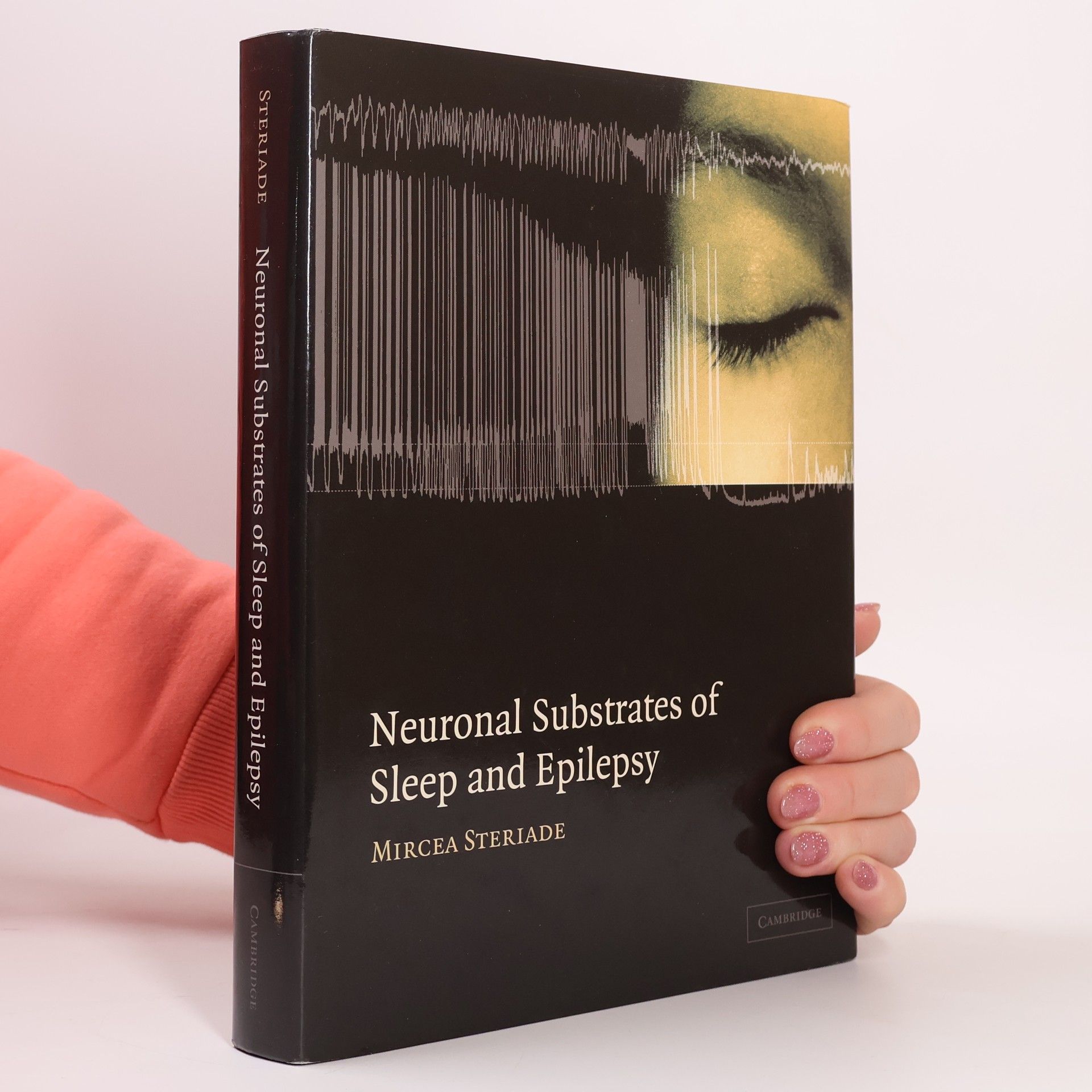 Mircea Steriade Neuronal Substrates of Sleep and Epilepsy