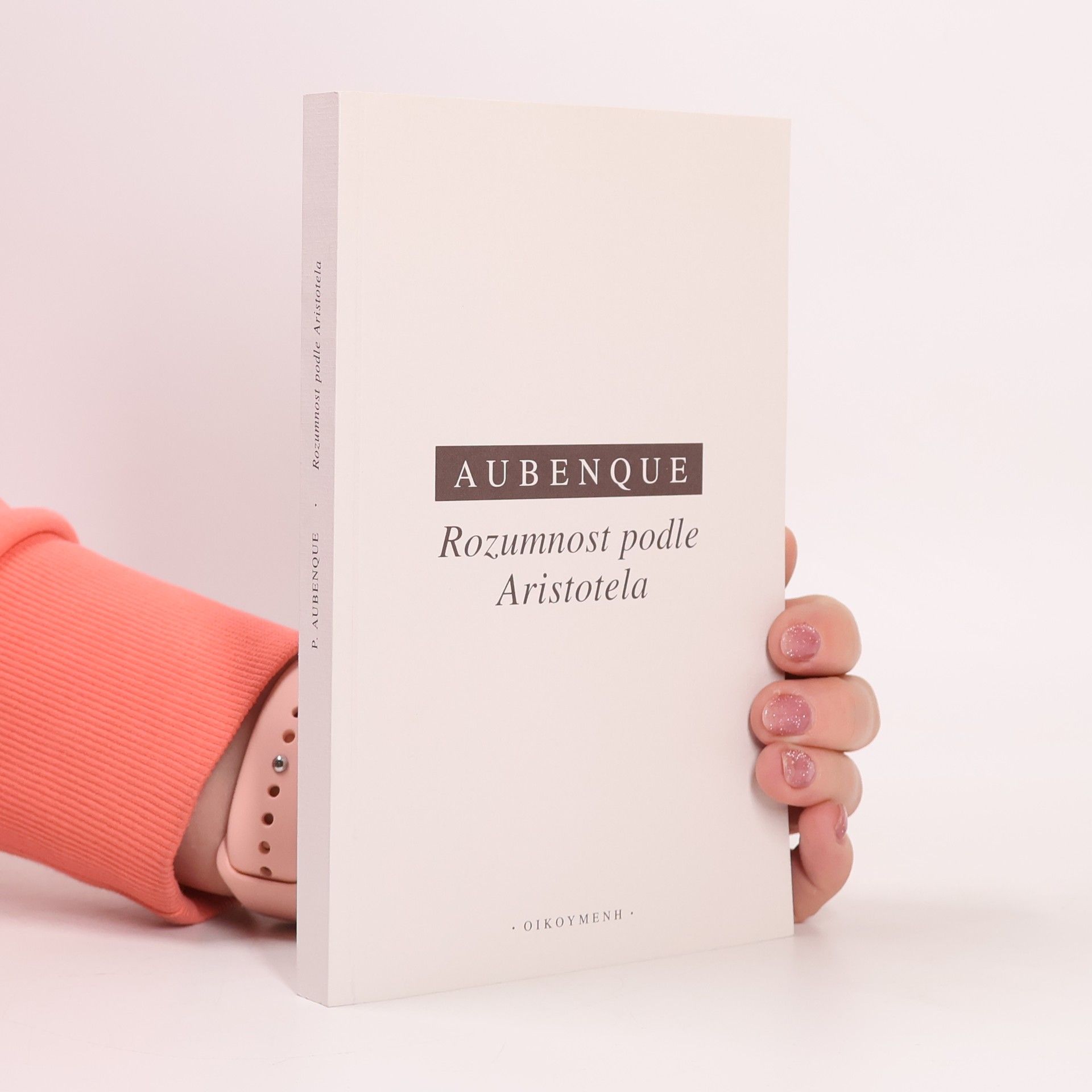 Pierre Aubenque Rozumnost podle Aristotela