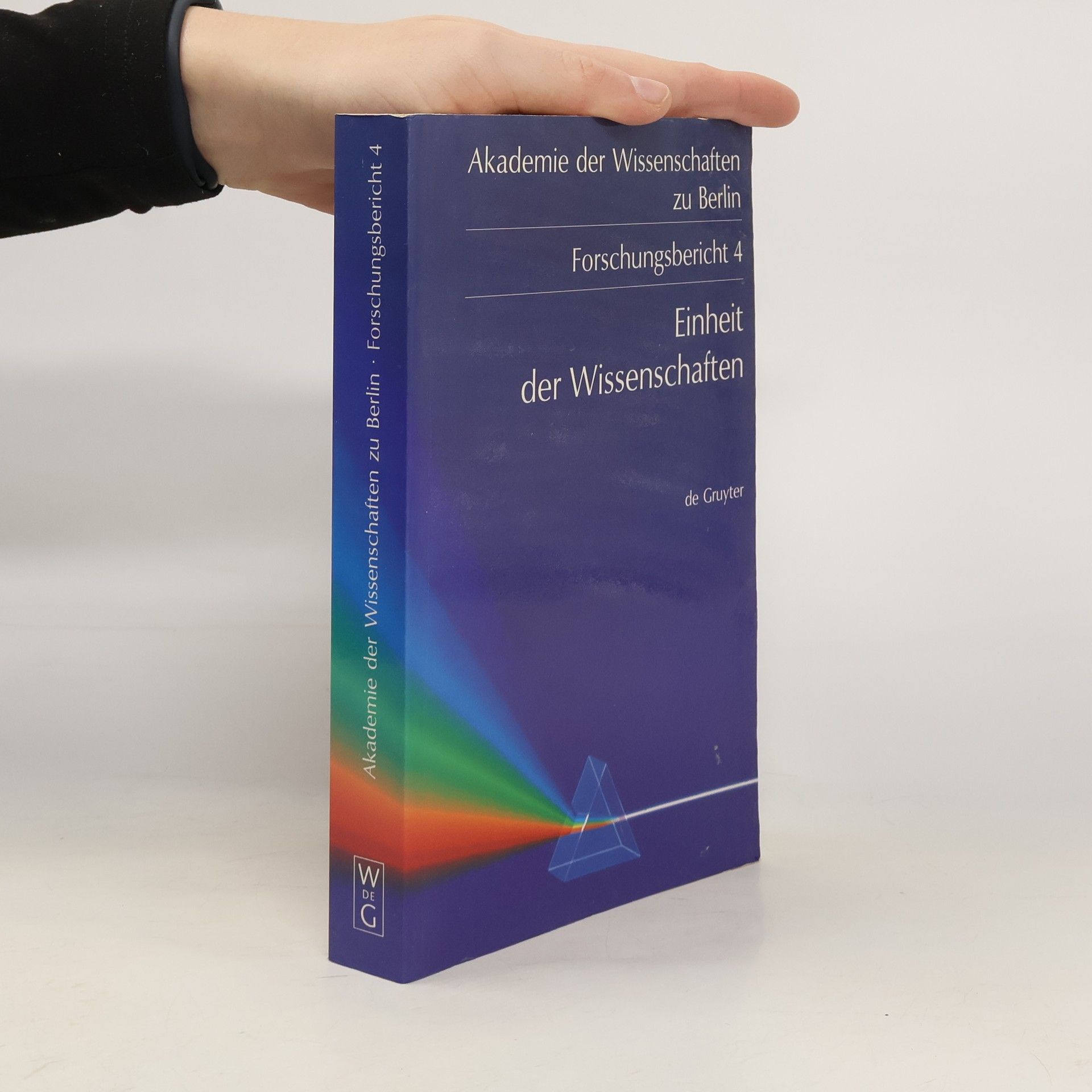Deutsche Akademie der Wissenschaften Akademie der Wissenschaften zu Berlin. Forschungsberichte - 4: Einheit der Wissenschaften