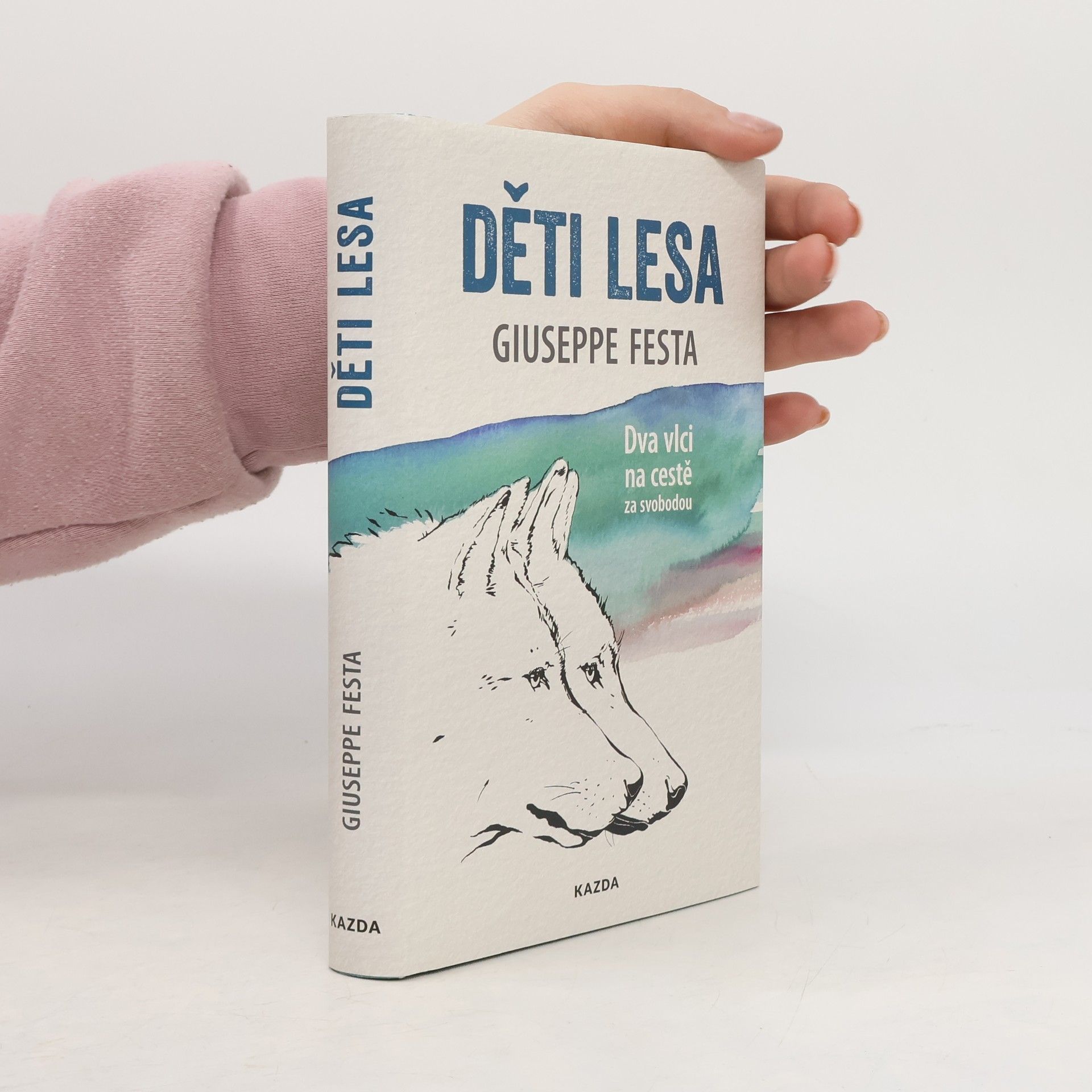 Giuseppe Festa Děti lesa : dva vlci na cestě za svobodou