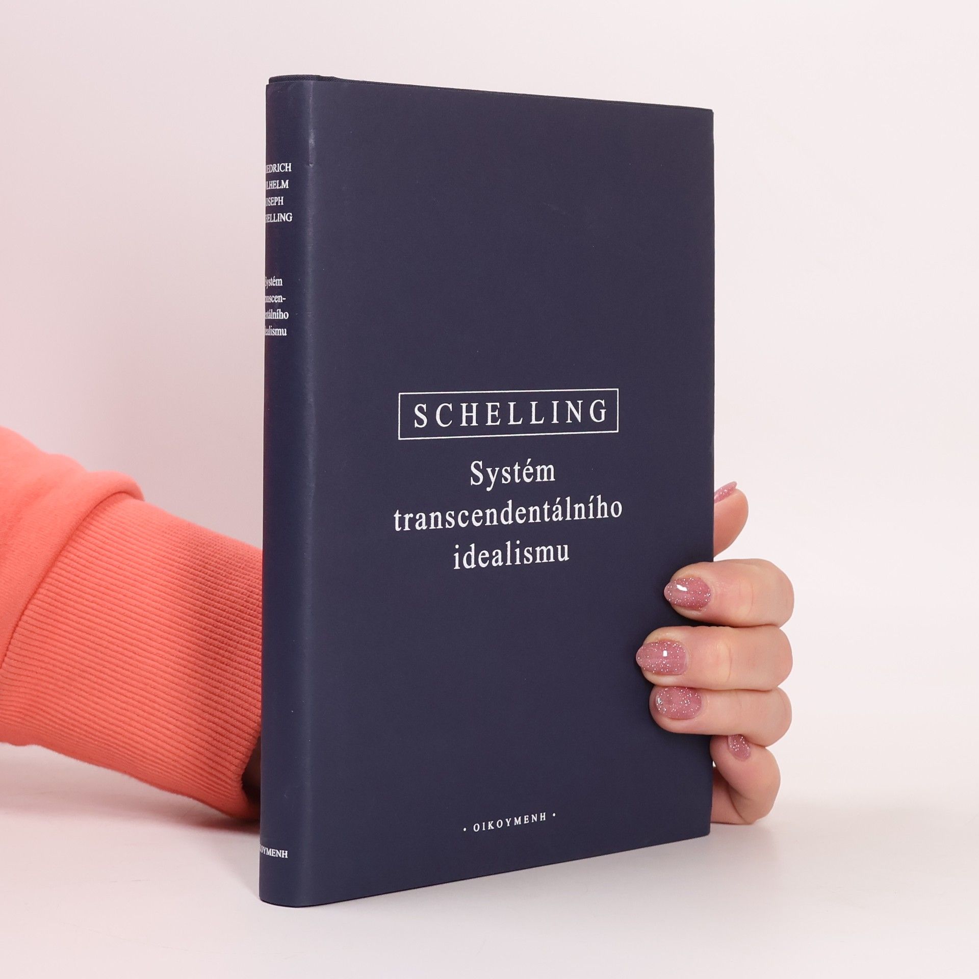 Friedrich Wilhelm Joseph von Schelling Systém transcendentálního idealismu
