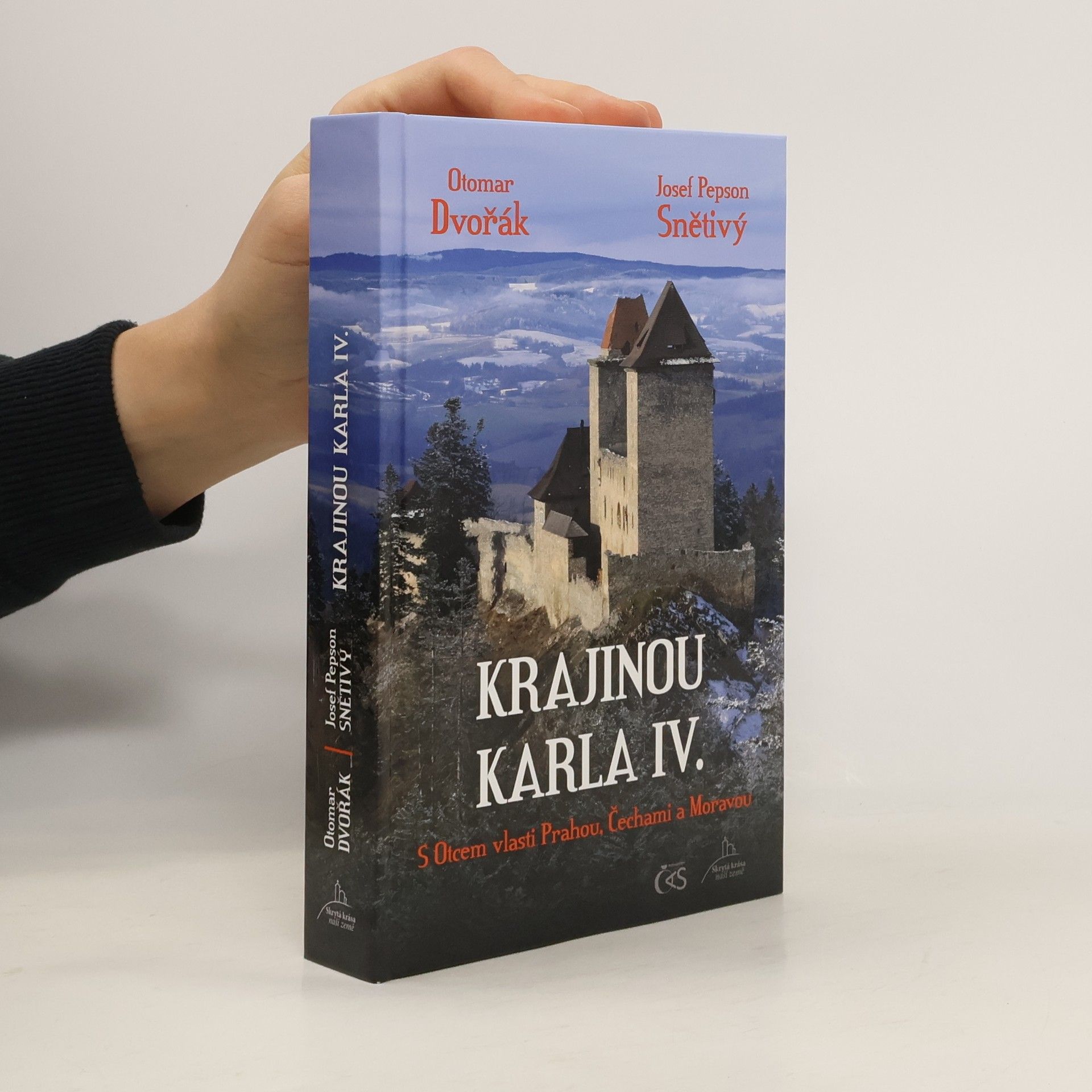 Otomar Dvořák Krajinou Karla IV. : s Otcem vlasti Prahou, Čechami a Moravou