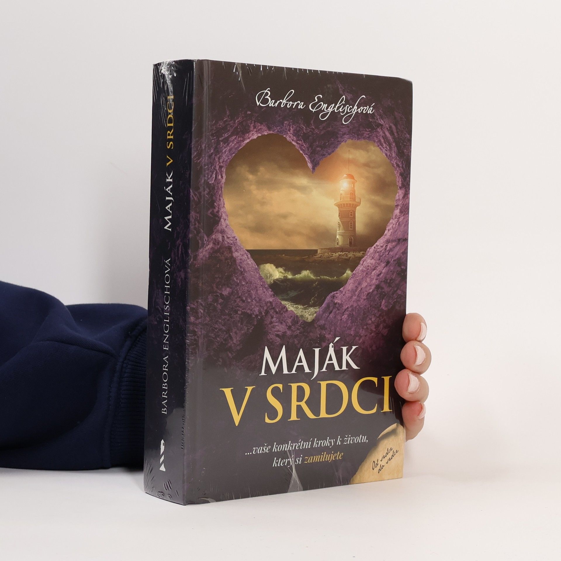 Maják v srdci : ...vaše konkrétní kroky k životu, který si zamilujete