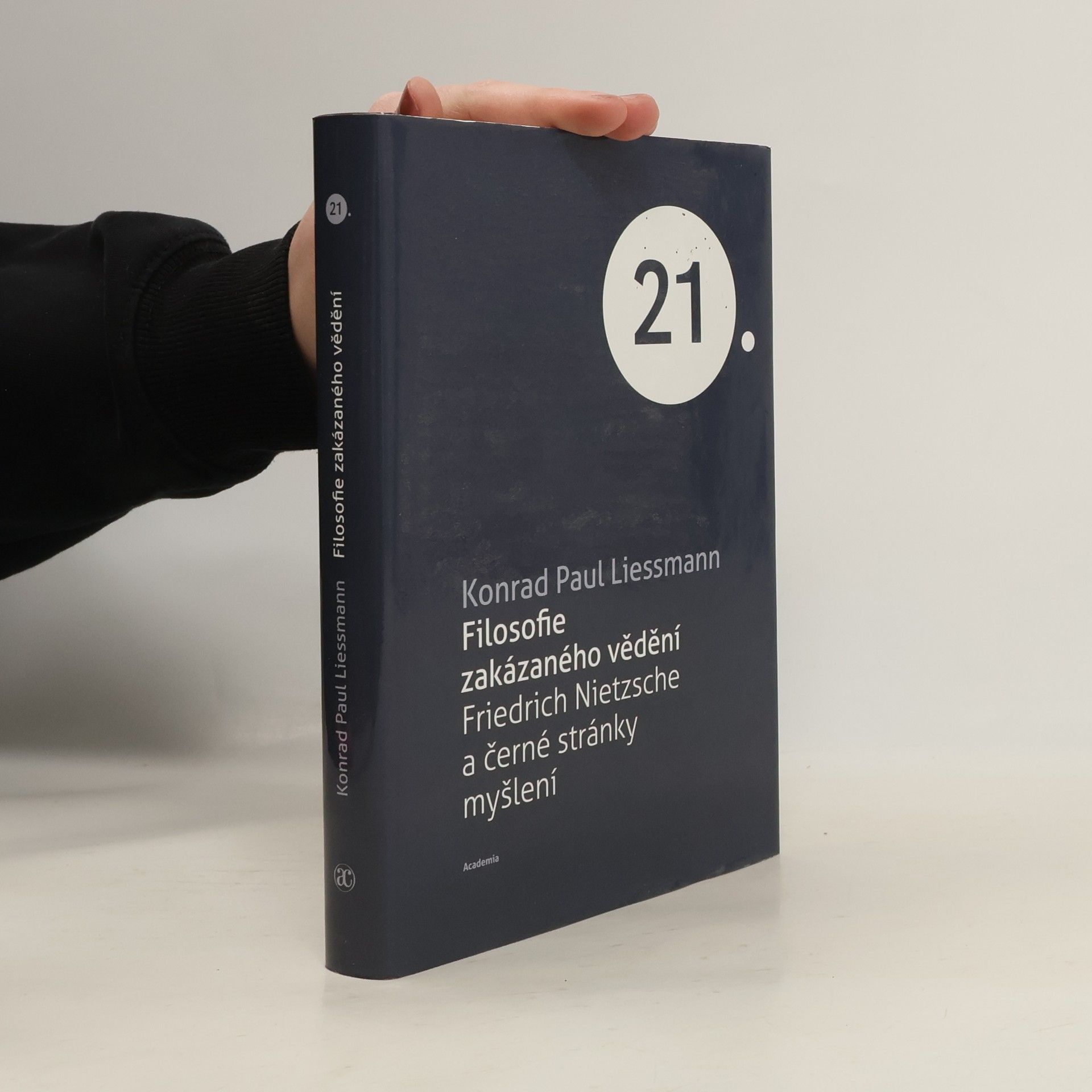 Konrad Paul Liessmann Filosofie zakázaného vědění. Friedrich Nietzsche a černé stránky myšlení