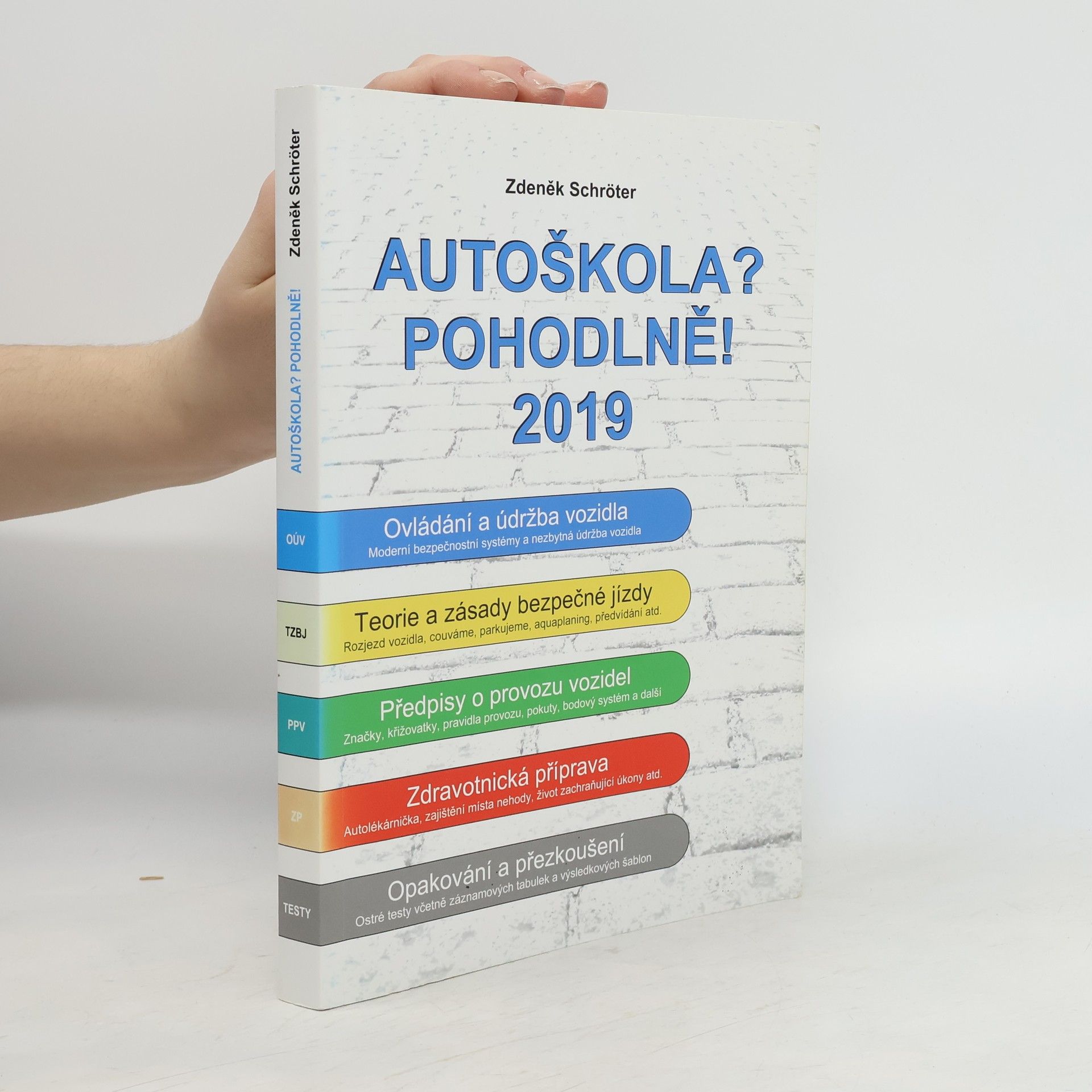 Zdeněk Schröter Autoškola? Pohodlně! 2019