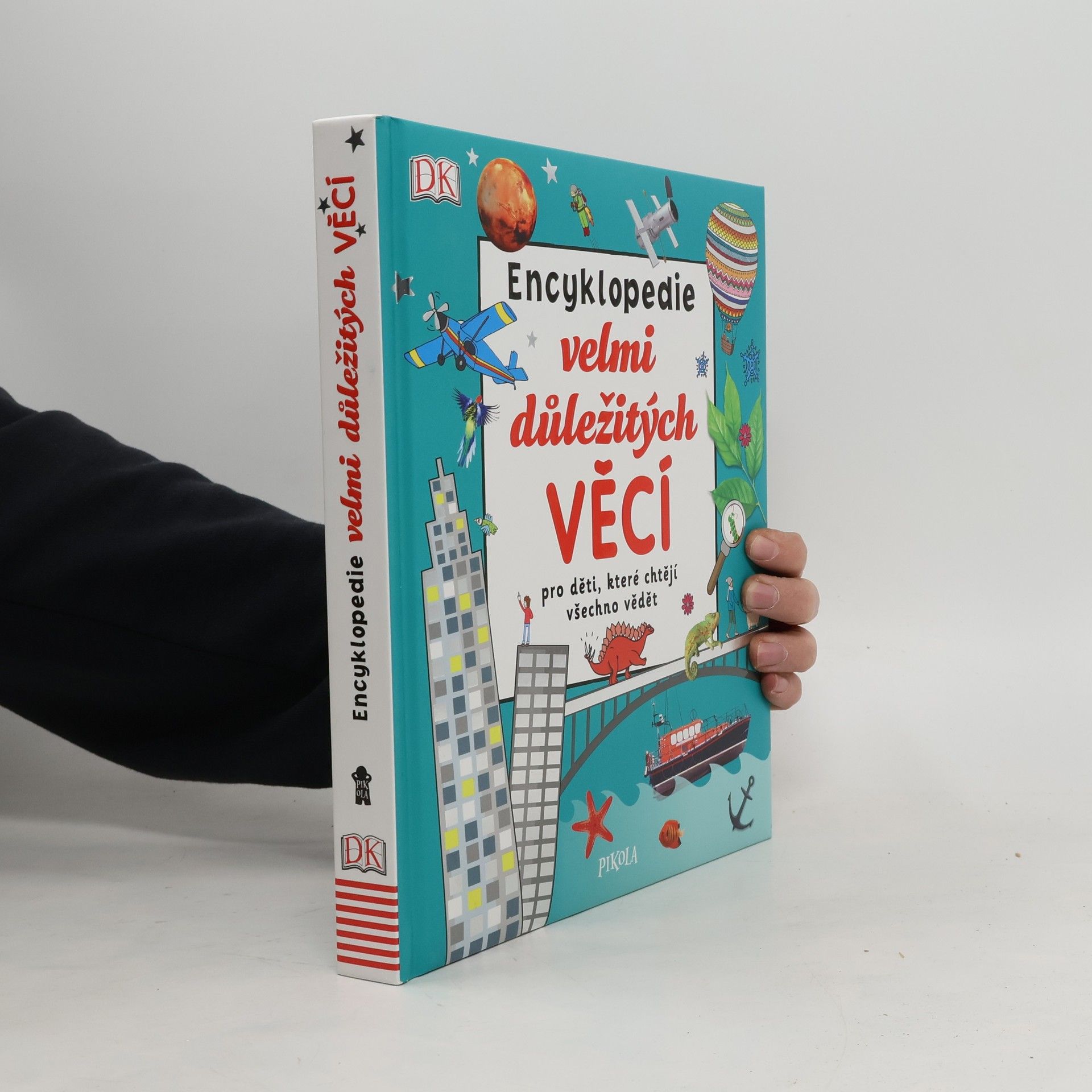 Encyklopedie velmi důležitých věcí pro děti, které chtějí všechno vědět