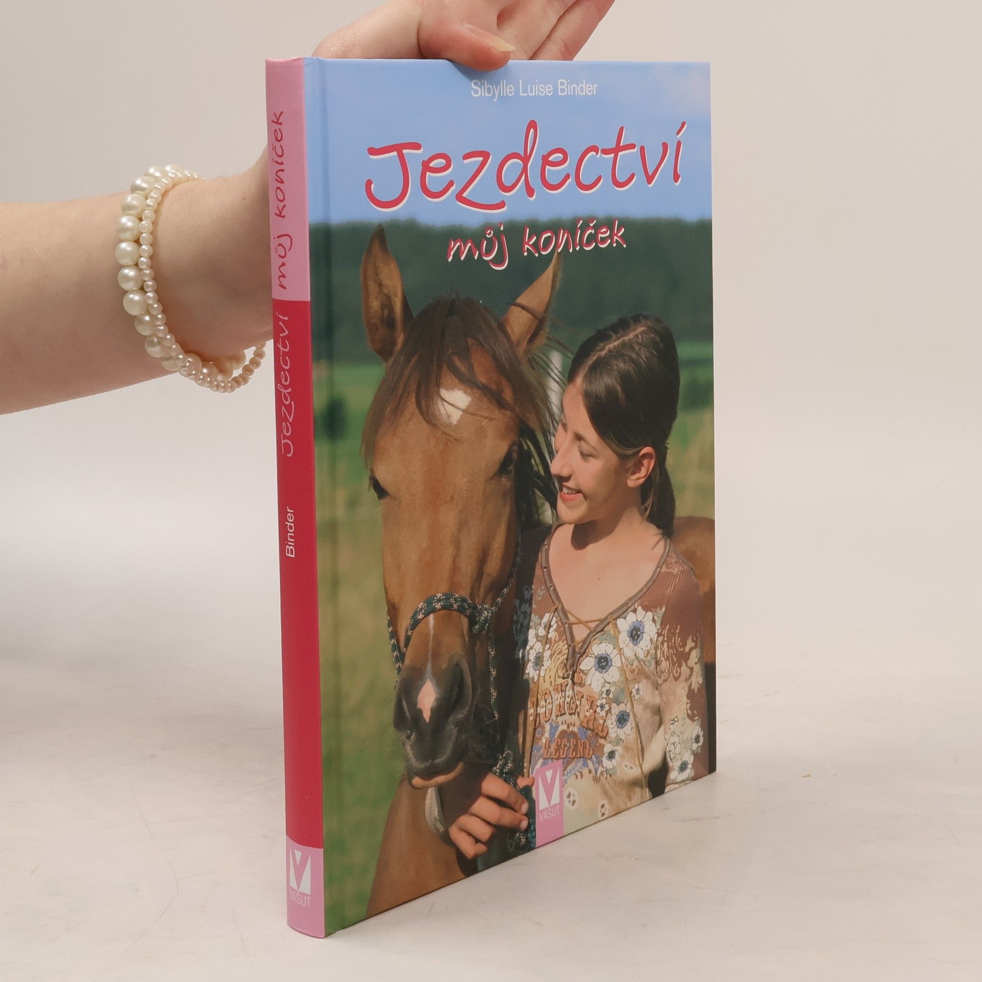 Sibylle Luise Binder Jezdectví : můj koníček