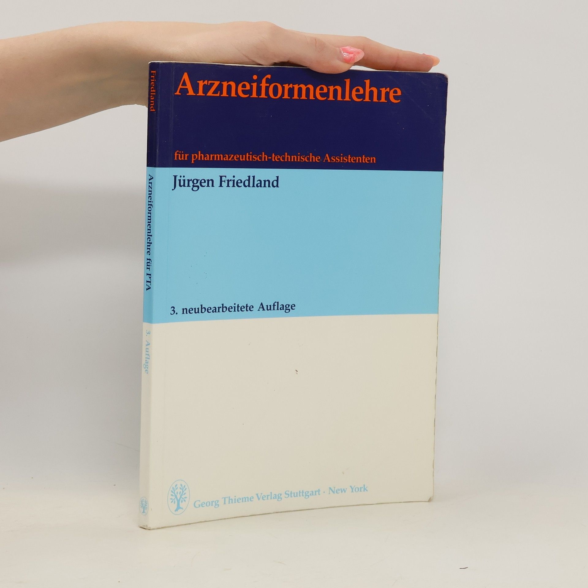 Jürgen Friedland Arzneiformenlehre für pharmazeutisch-technische Assistenten