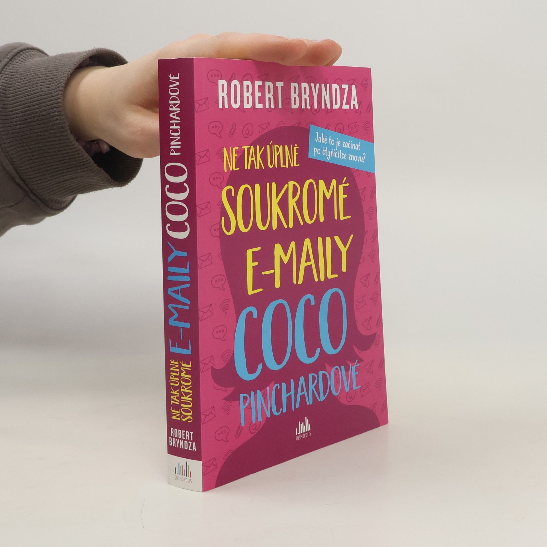 Robert Bryndza Ne tak úplně soukromé e-maily Coco Pinchardové. Jaké to je začínat po čtyřicítce znovu?