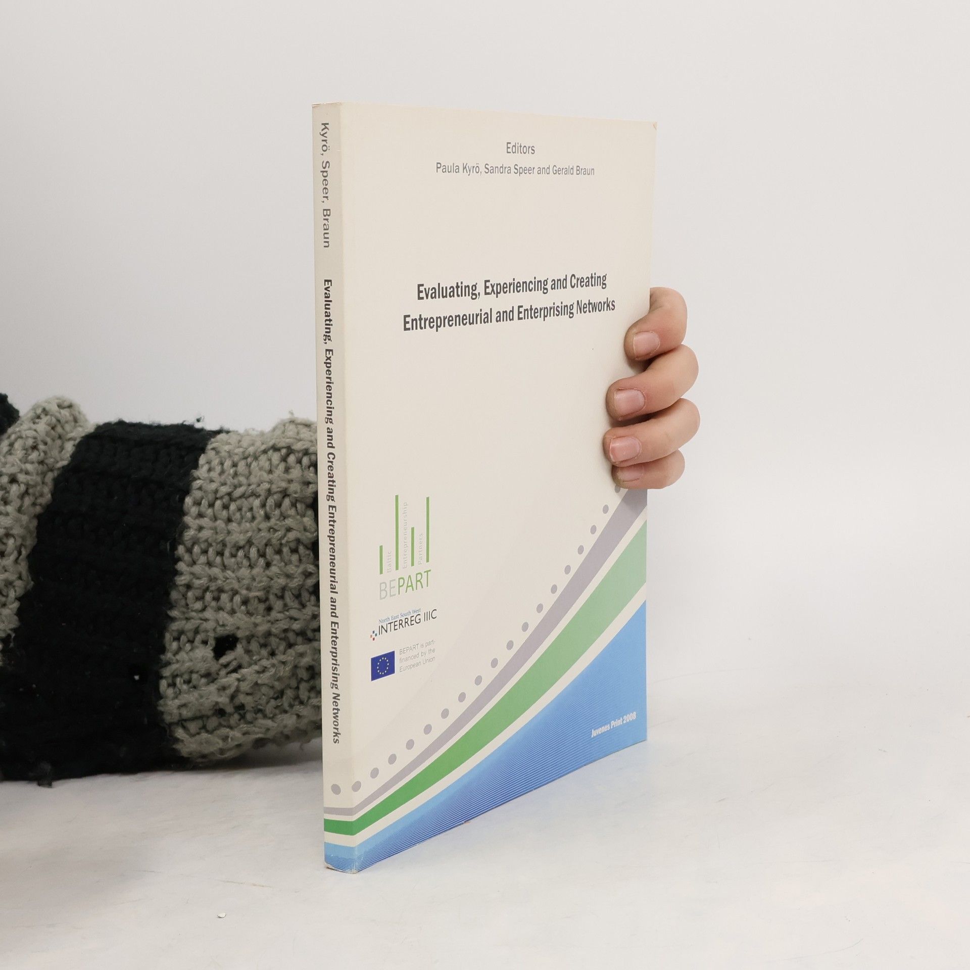 Paula Kyrö Evaluating, Experiencing and Creating Entrepreneurial and Enterprising Networks