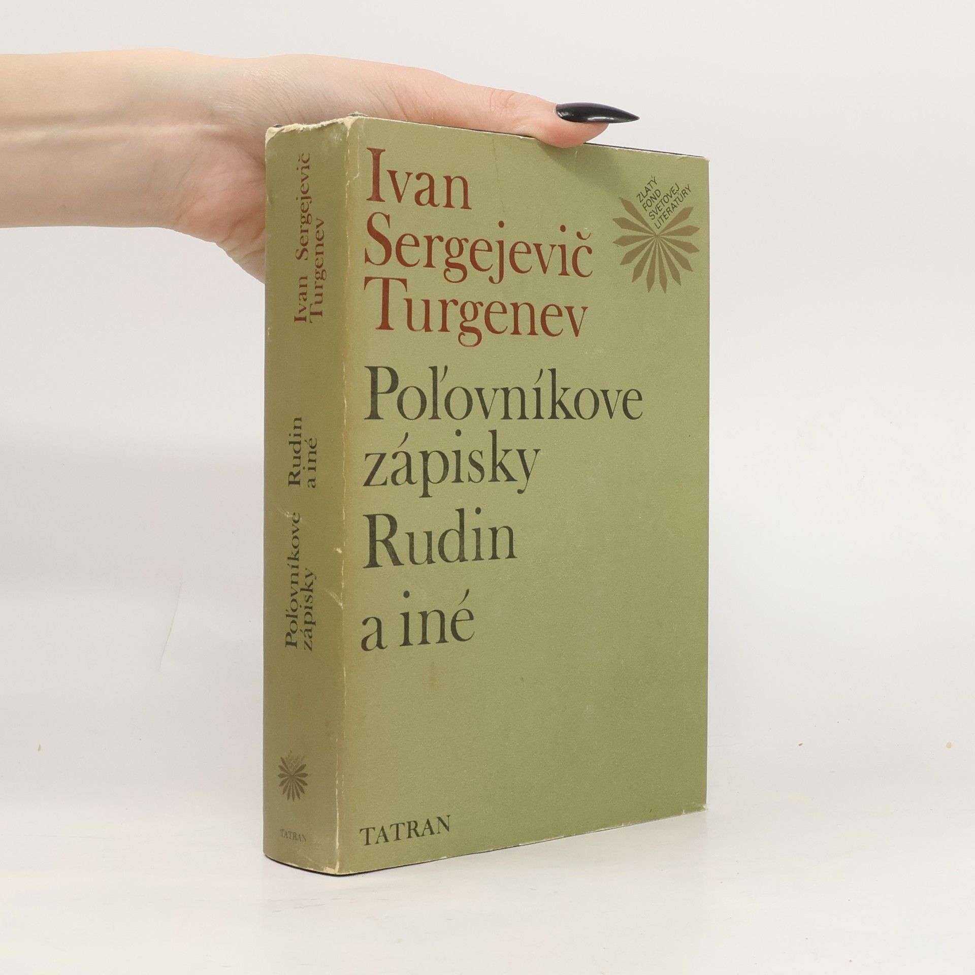 Ivan Sergejevič Turgeněv Poľovníkove zápisky. Rudin a iné