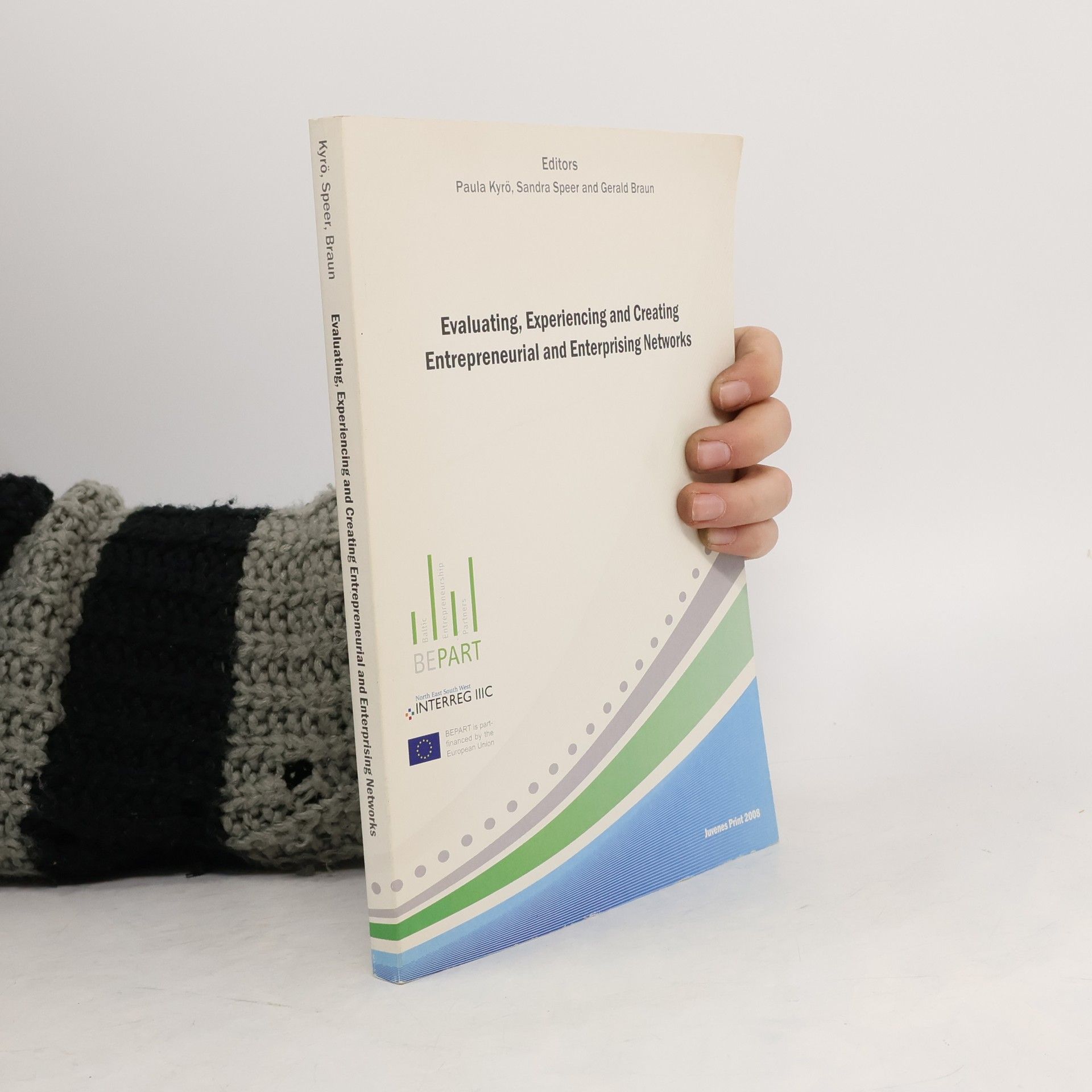 Paula Kyrö Evaluating, Experiencing and Creating Entrepreneurial and Enterprising Networks