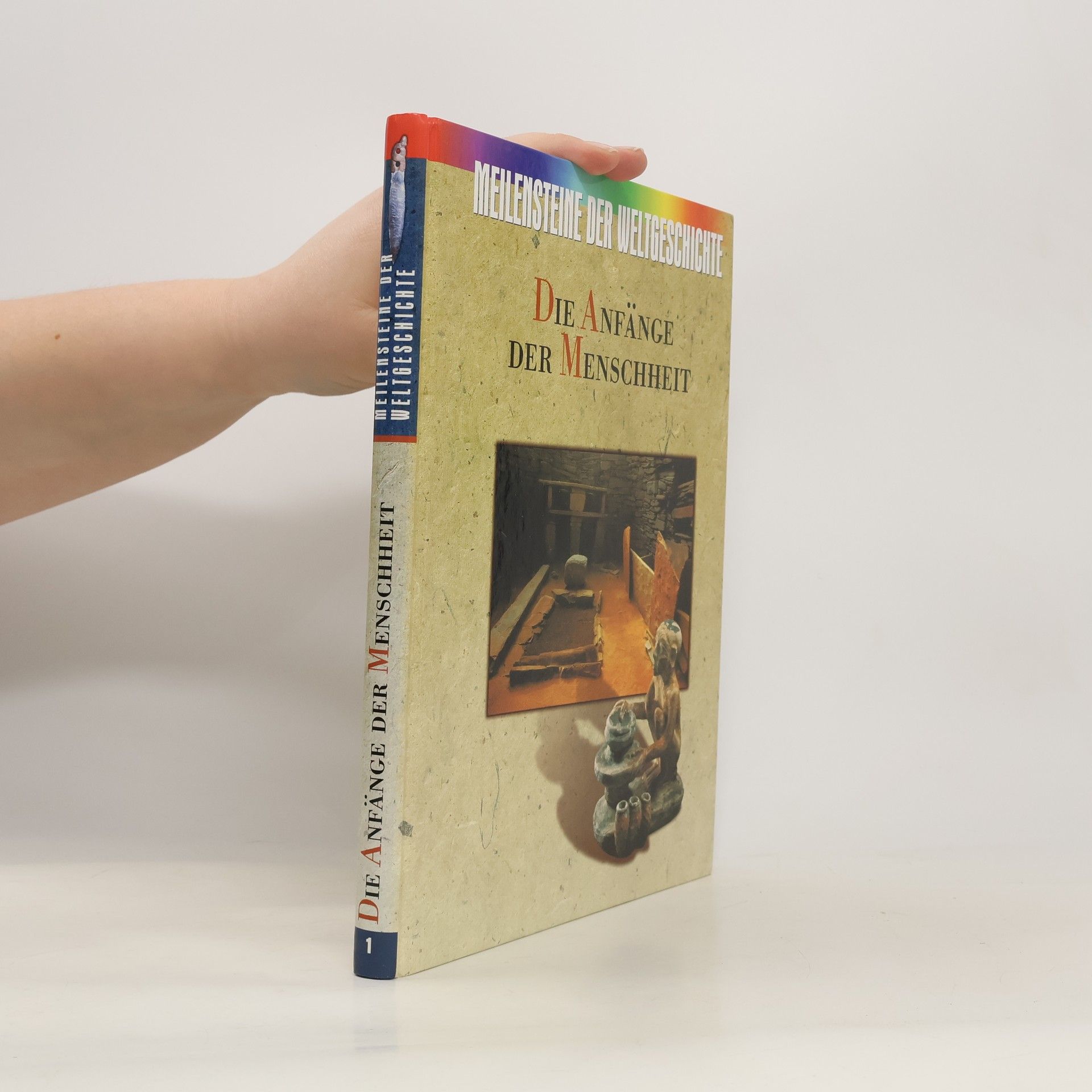 Kolektiv autorů Meilensteine der Weltgeschichte. Die Anfänge der Menschheit