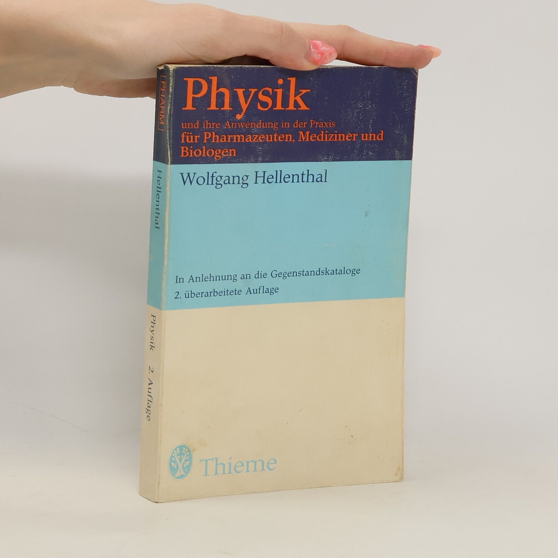 Physik und ihre Anwendung in der Praxis für Pharmazeuten, Mediziner und Biologen - 2. überarbeitete Auflage