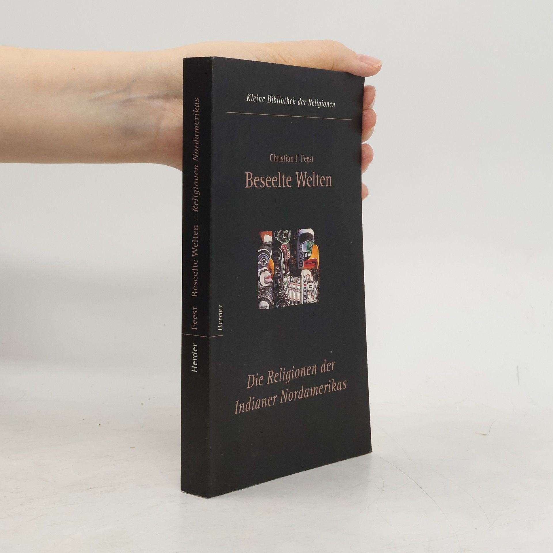 Christian Feest Beseelte Welten. Die Religion der Indianer Nordamerikas