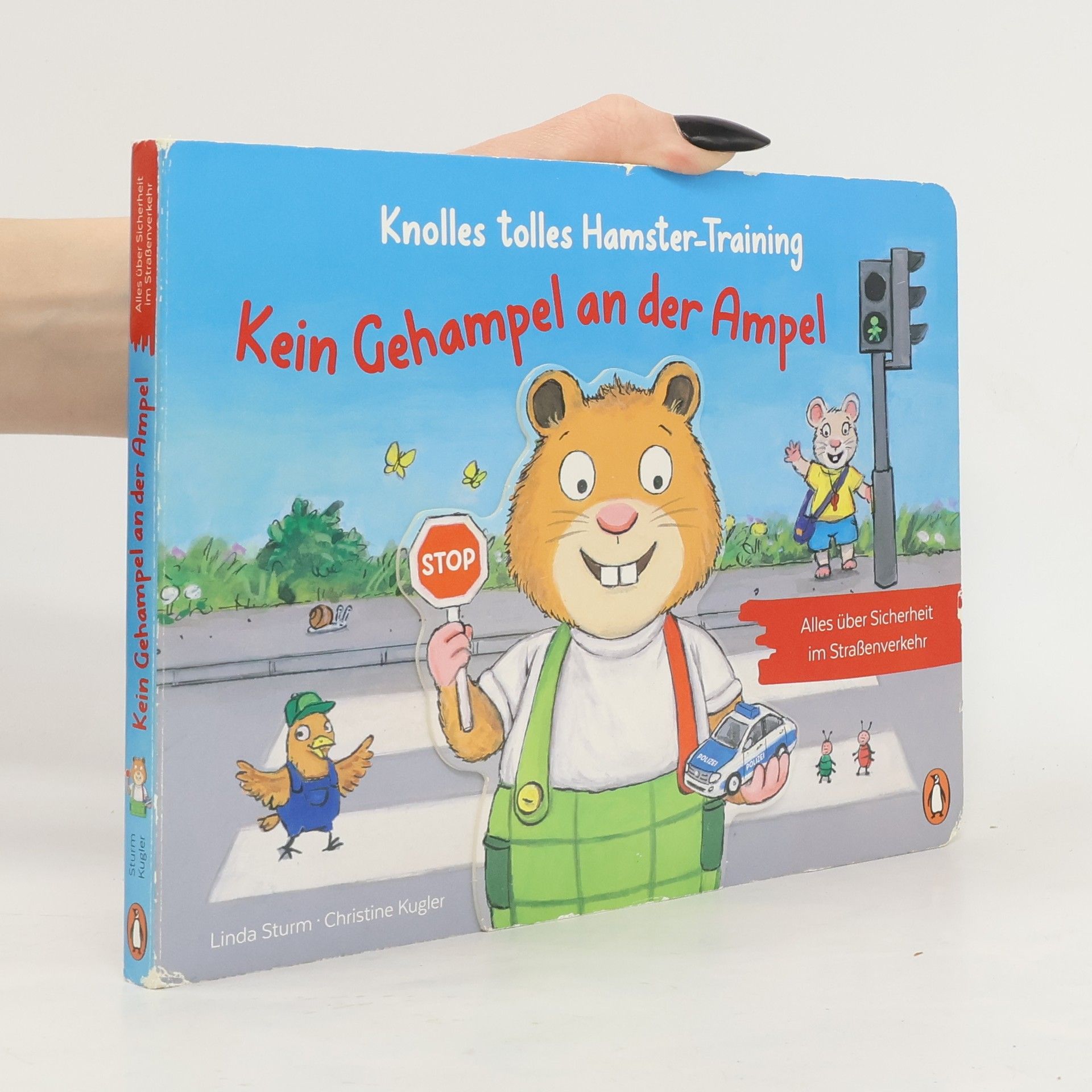 Linda Sturm Knolles tolles Hamster-Training - Kein Gehampel an der Ampel! - Alles über Sicherheit im Straßenverkehr