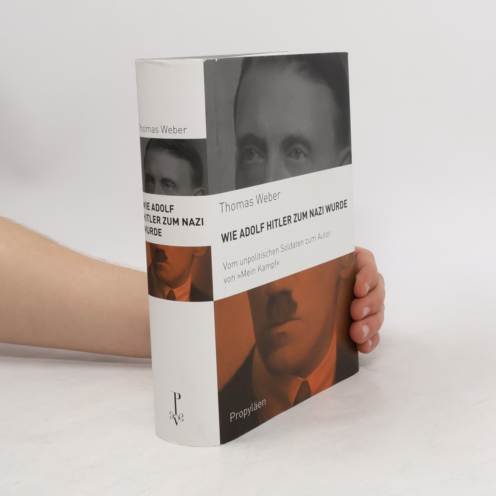 Thomas Weber Wie Adolf Hitler zum Nazi wurde