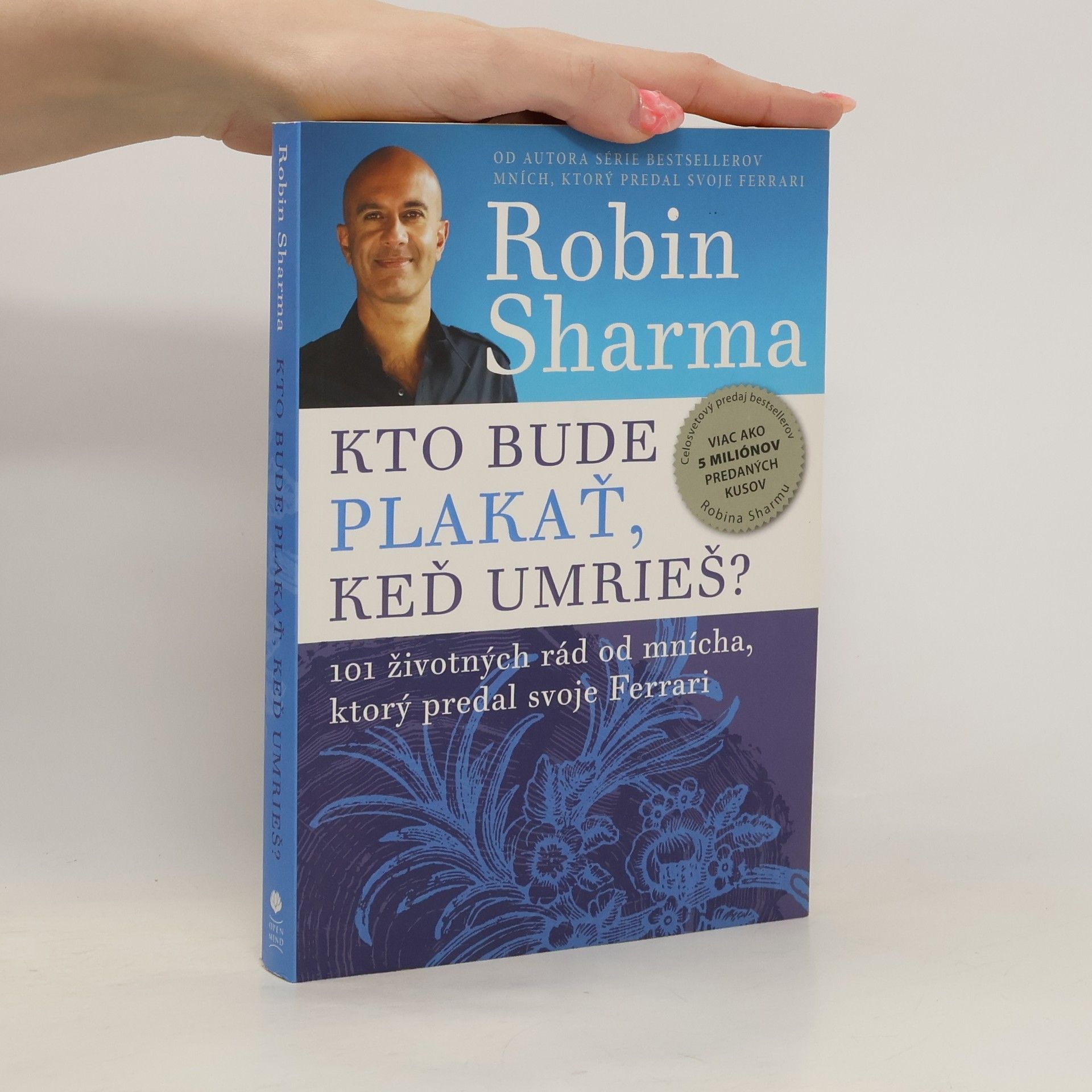 Robin Sharma Kto bude plakať, keď umrieš?