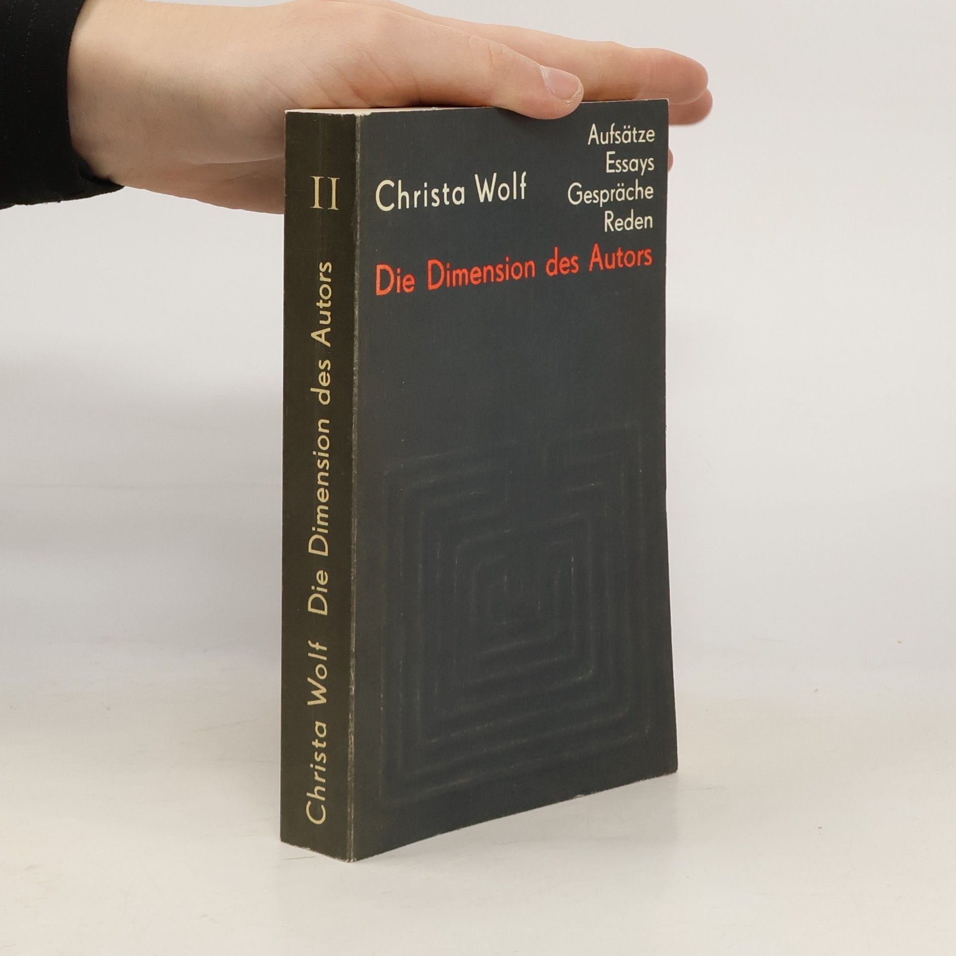 Christa Wolf Die Dimension des Autors. Aufsätze, Essays, Gespräche, Reden 1959-1985, Band 2