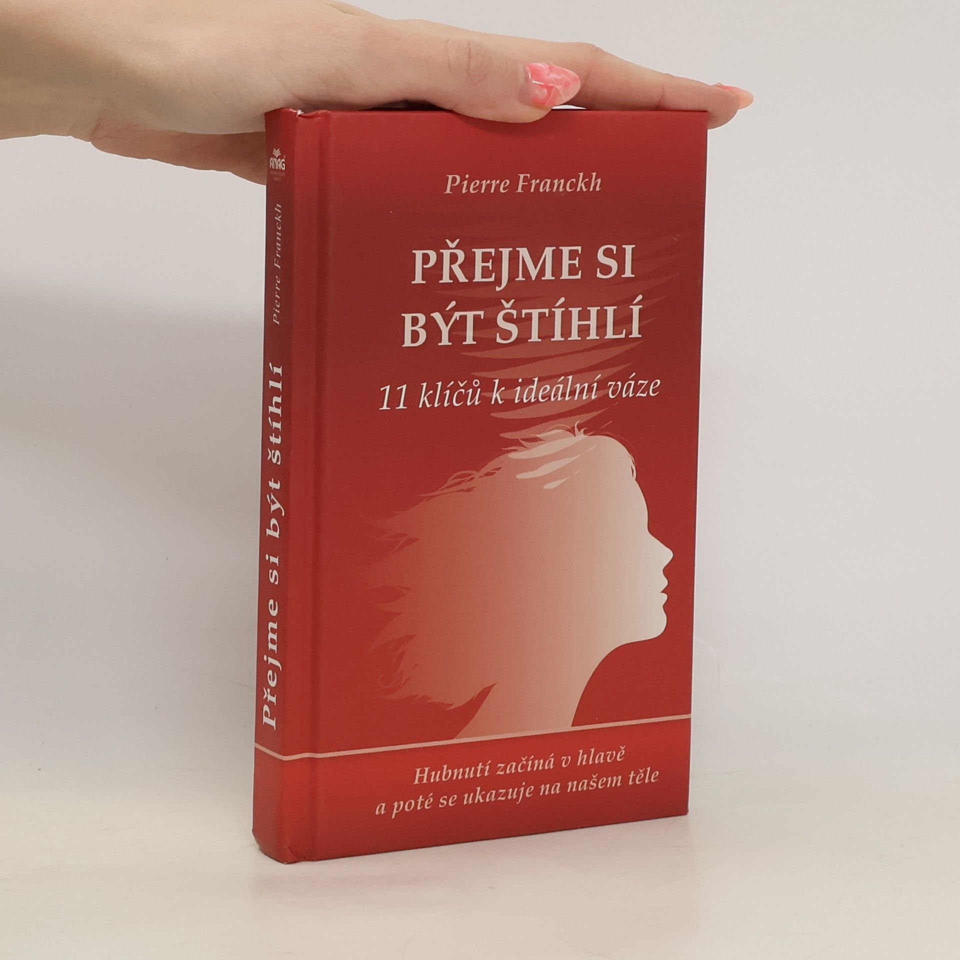 Pierre Franckh Přejme si být štíhlí : 11 klíčů k ideální váze