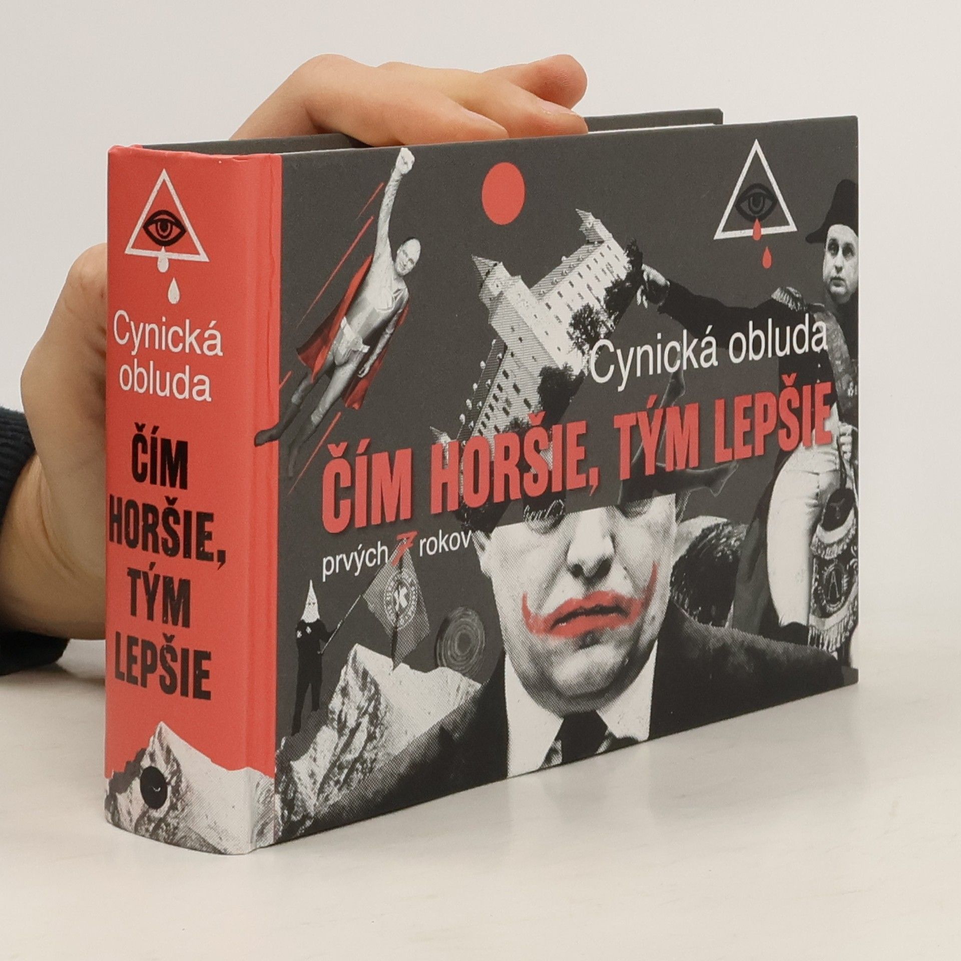 Kolektiv autorů Čím horšie, tým lepšie: Cynická obluda, prvých sedem rokov