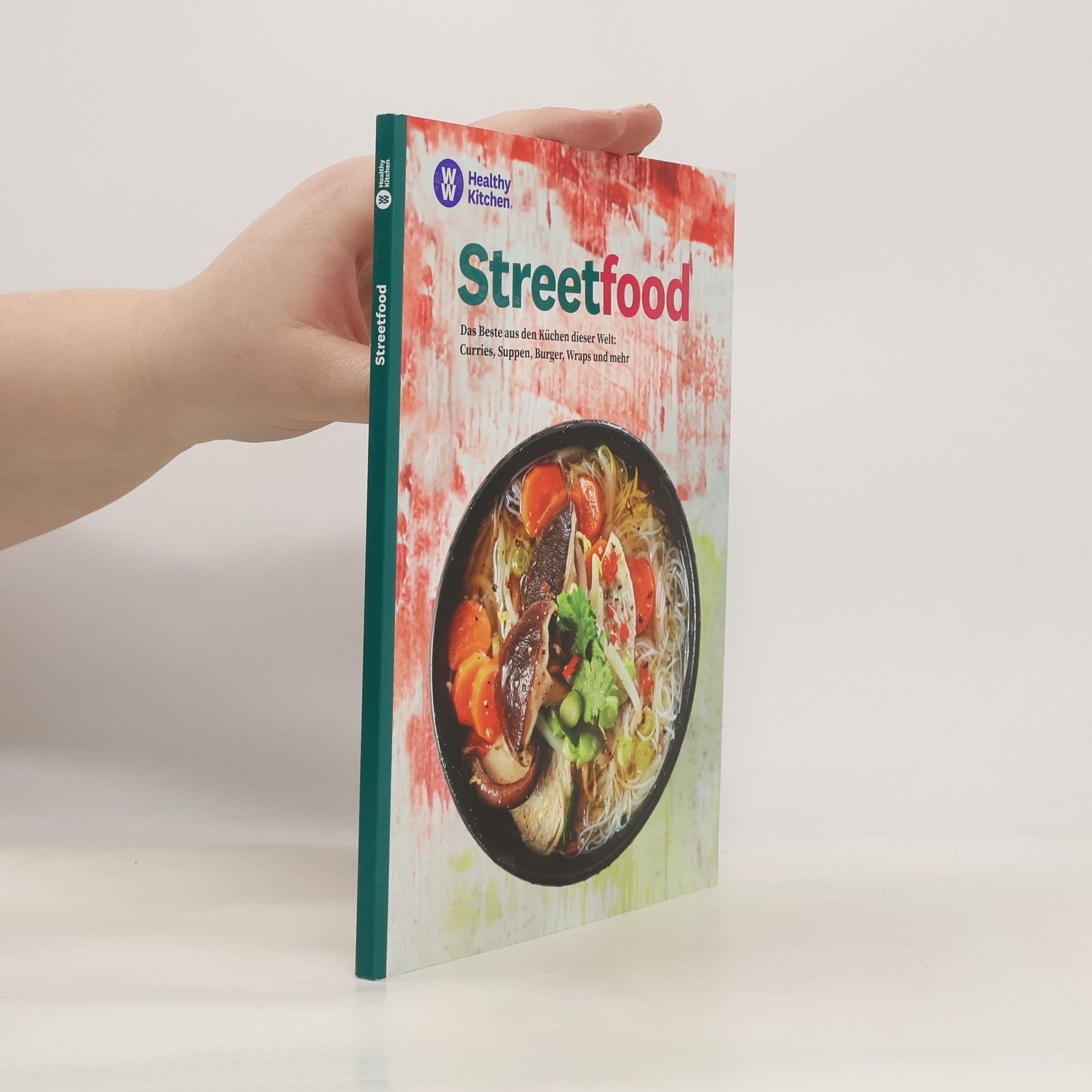 Collectif d'auteurs Streetfood. Das Beste aus den Küchen dieser Welt: Curries, Suppen, Burger, Wraps und mehr