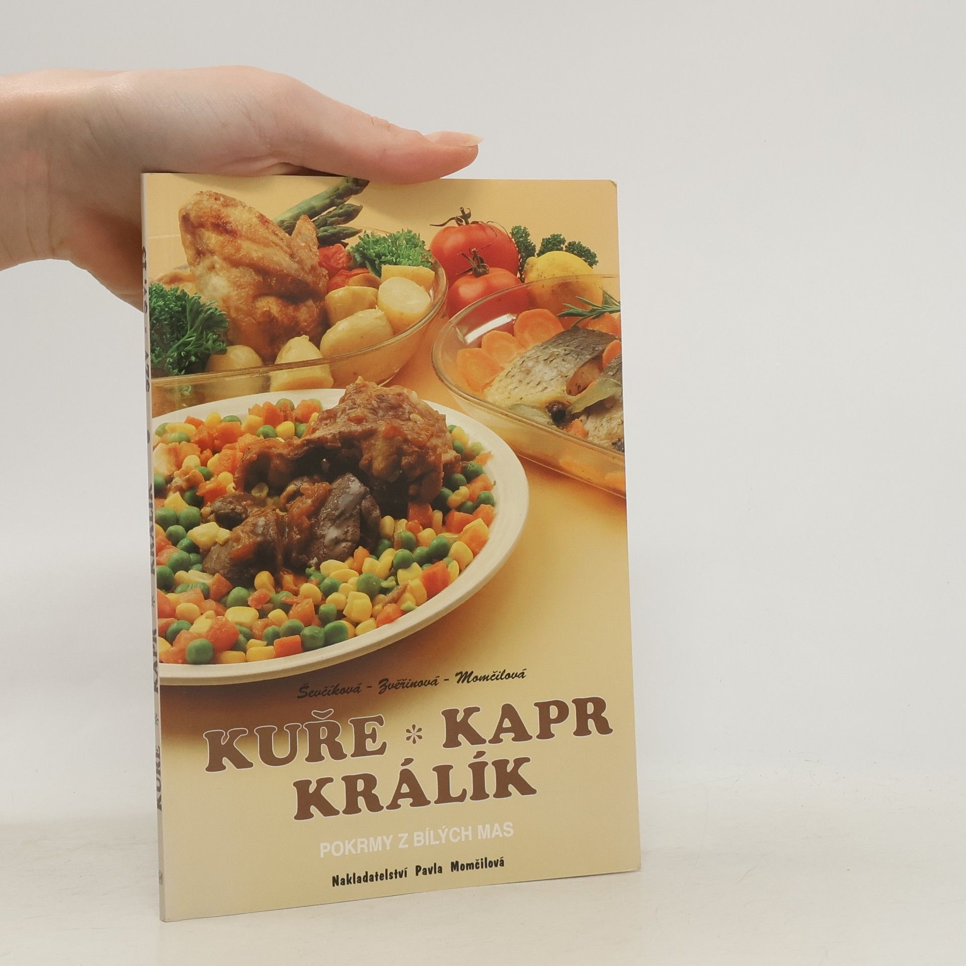 Kuře, kapr, králík : Pokrmy z bílých mas ve zdravé kuchyni