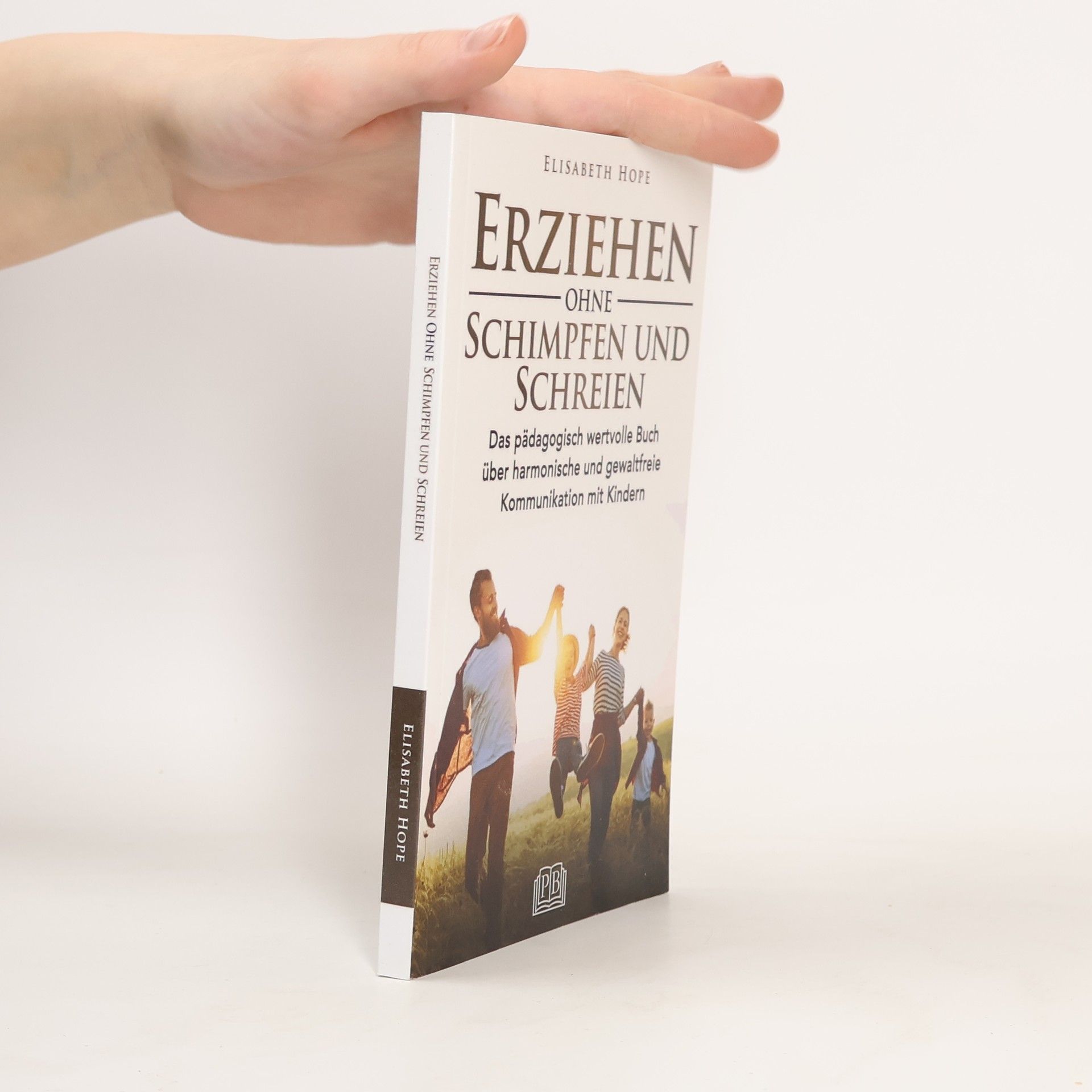 Elisabeth Hope Erziehen ohne Schimpfen und Schreien