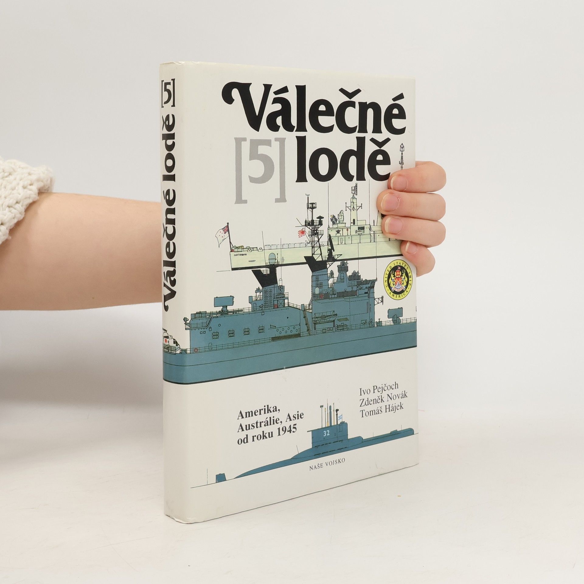 Ivo Pejčoch Válečné lodě. 5, Amerika, Austrálie, Asie od roku 1945