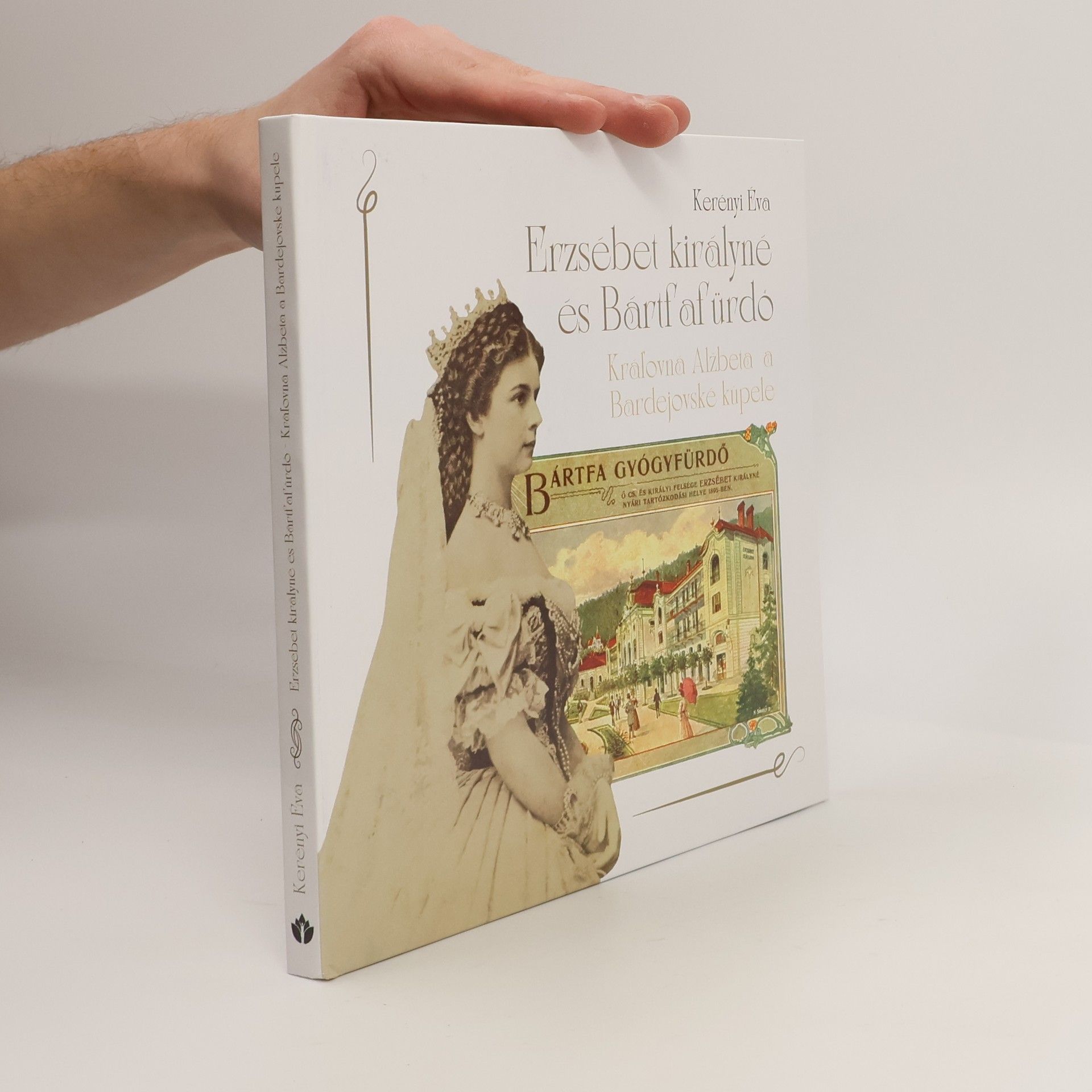 Eva Kerényi Erzsébet királyné és Bértfafürdő