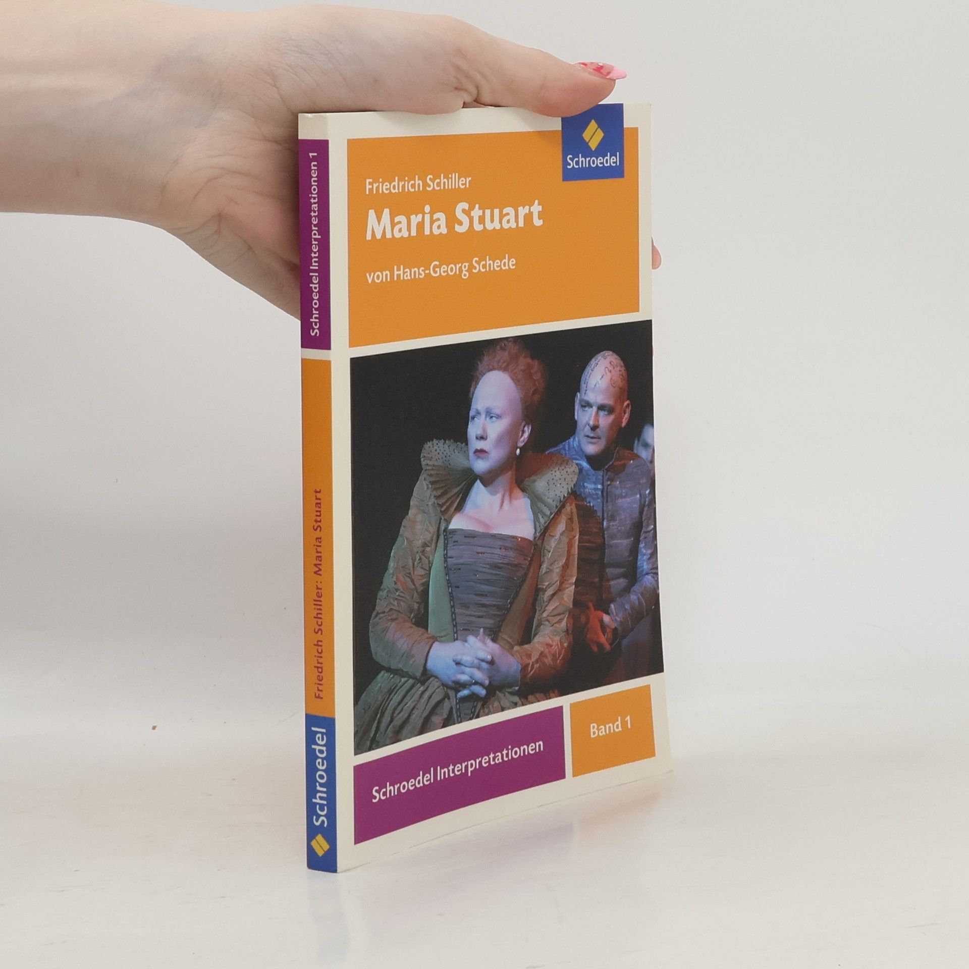 Friedrich Schiller Schroedel Interpretationen - 1: Friedrich Schiller, Maria Stuart