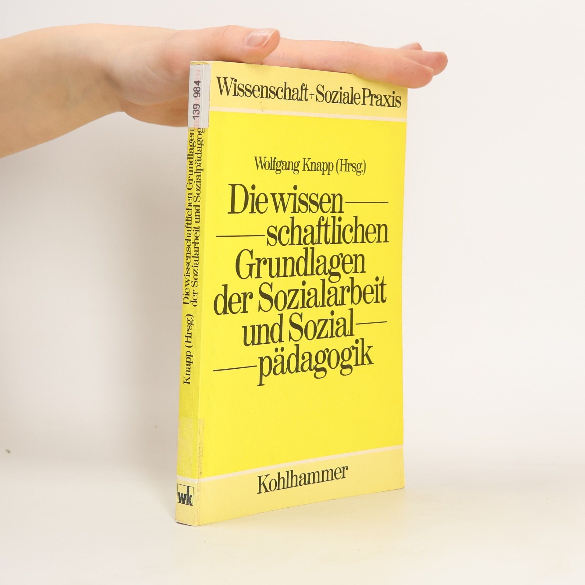 Die wissenschaftlichen Grundlagen der Sozialarbeit und Sozialpädagogik