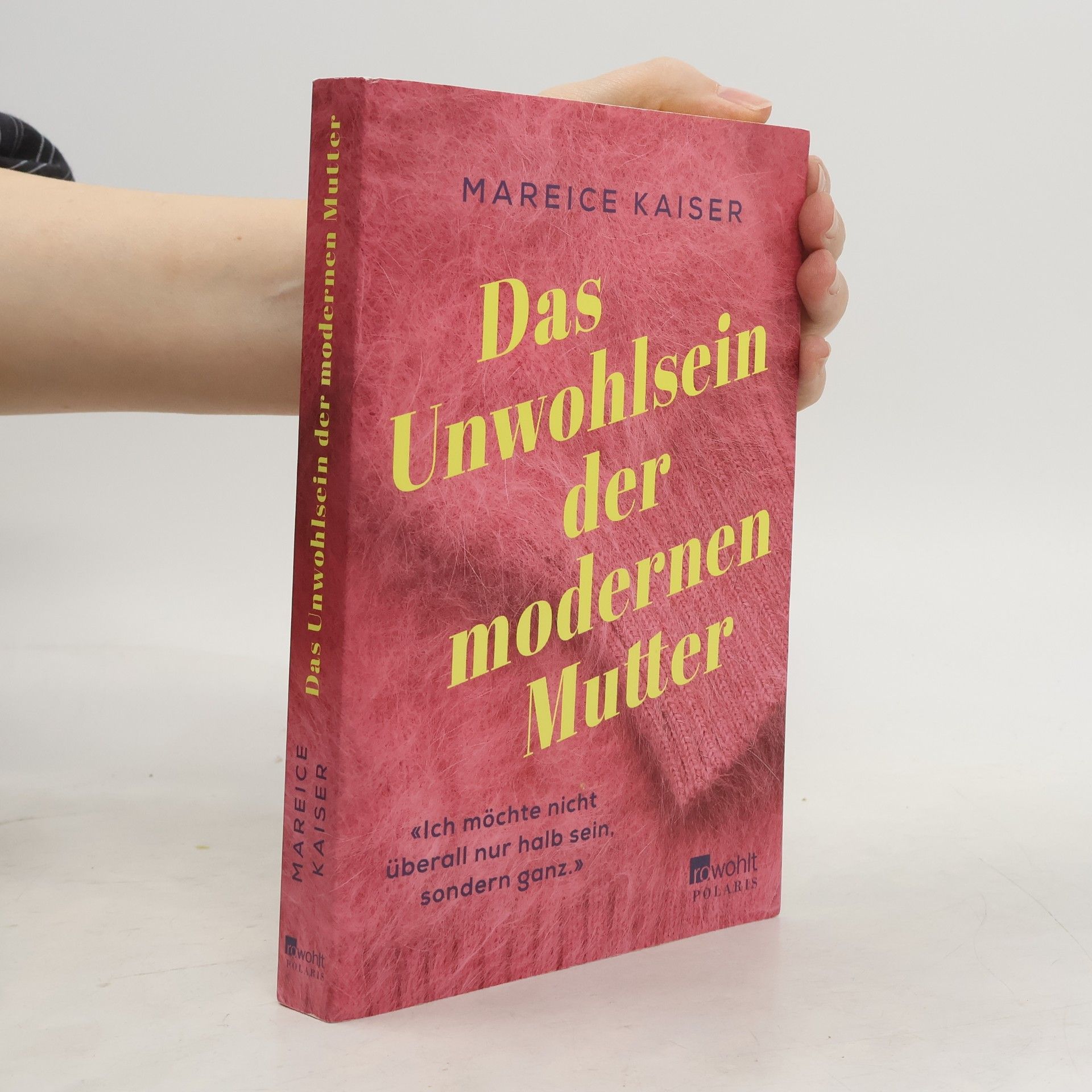 Mareice Kaiser Das Unwohlsein der modernen Mutter