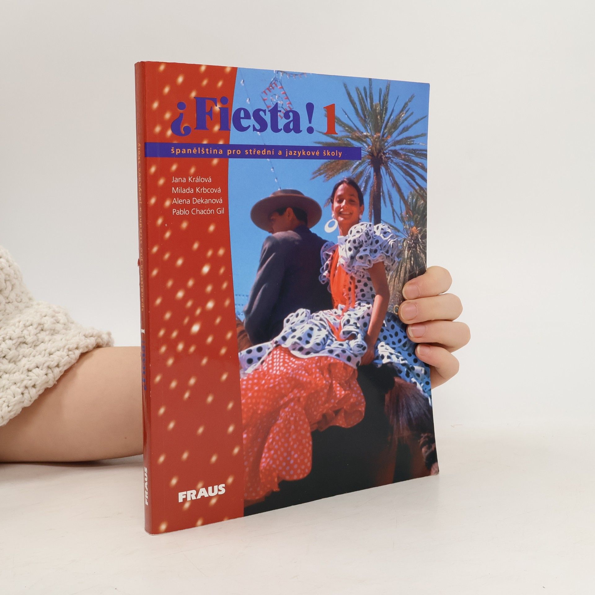 Jana Králová-Kullová Fiesta! 1. Španělština pro střední a jazykové školy